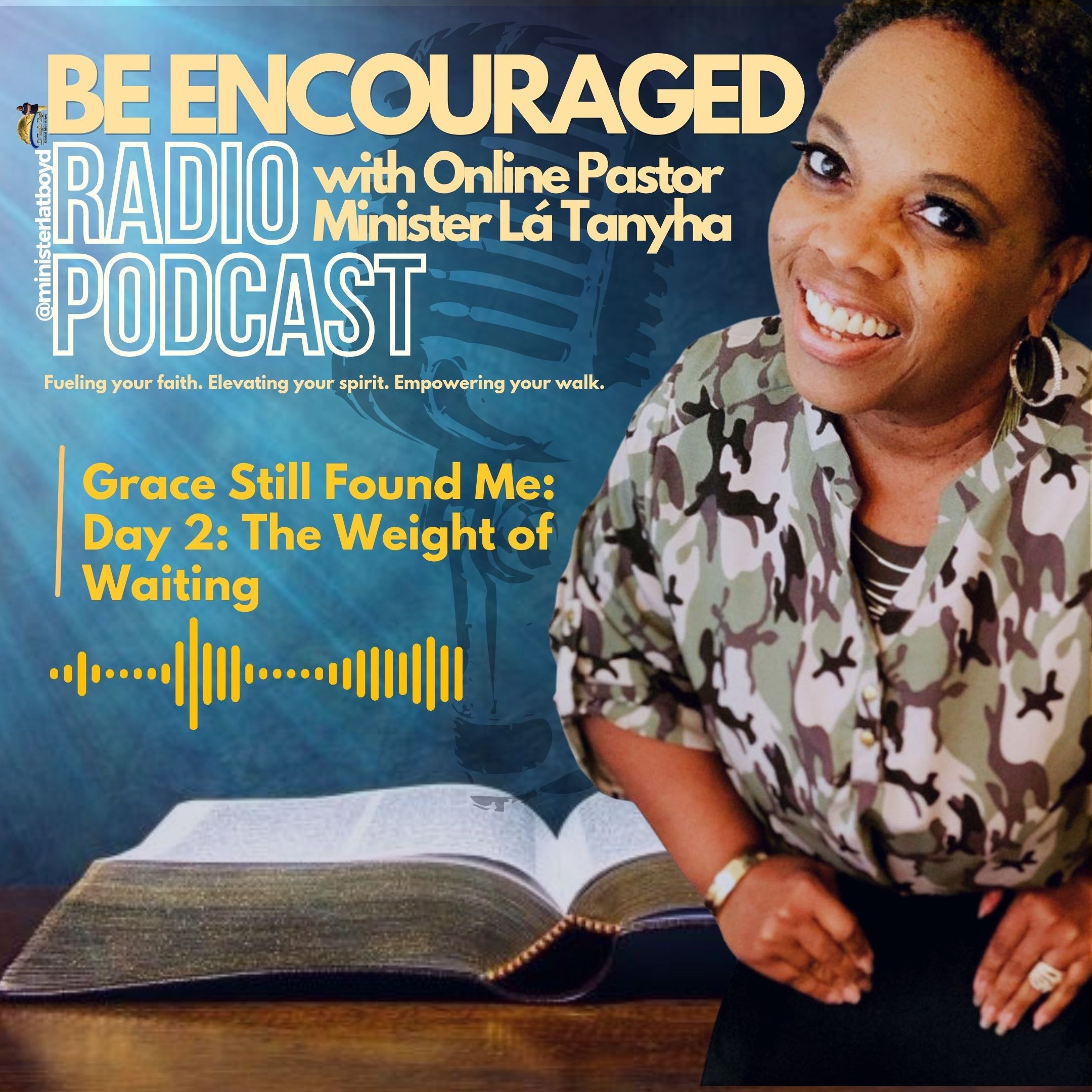 Be Encouraged Radio-Podcast with Online Pastor Minister Là Tanyha