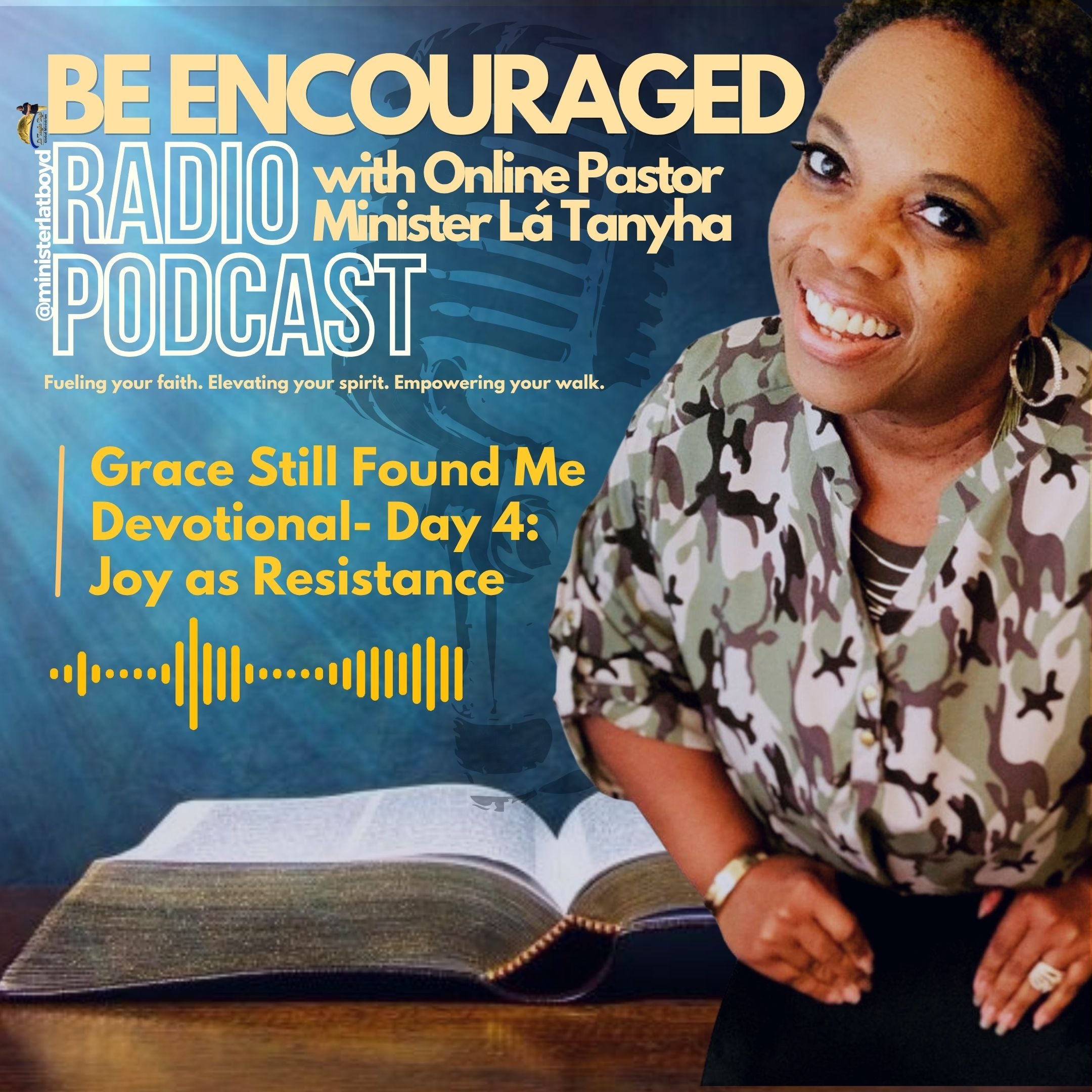 Be Encouraged Radio-Podcast with Online Pastor Minister Là Tanyha