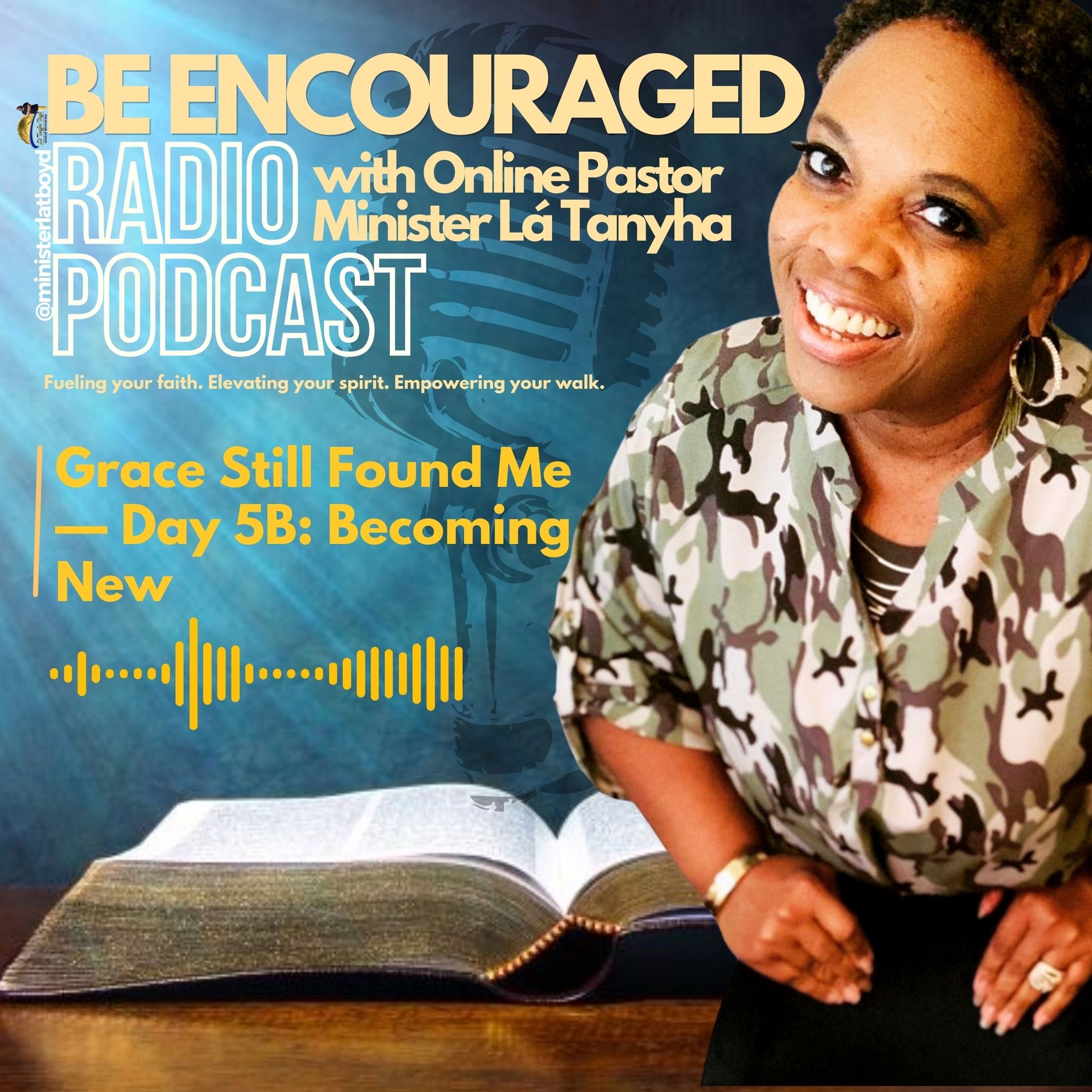 Be Encouraged Radio-Podcast with Online Pastor Minister Là Tanyha