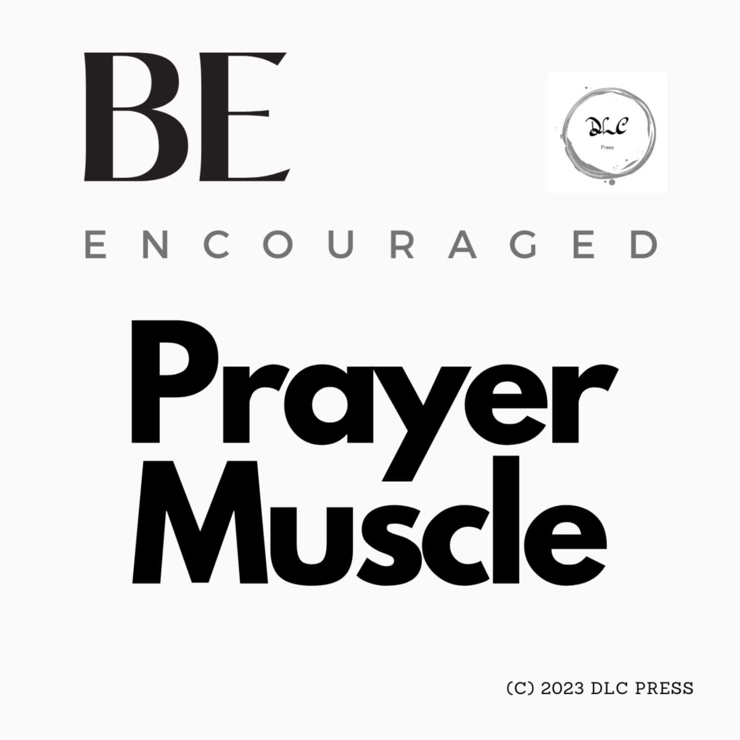 Be Encouraged