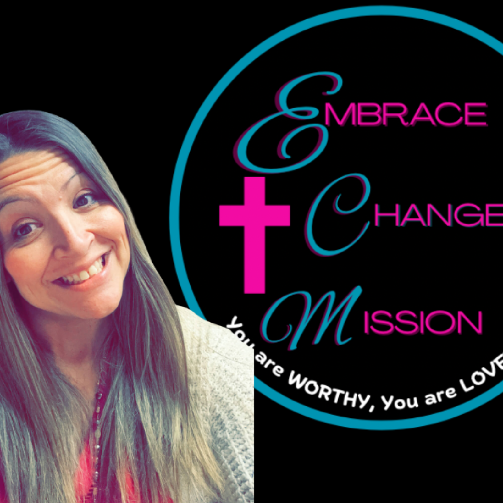 Embrace Change Mission Podcast