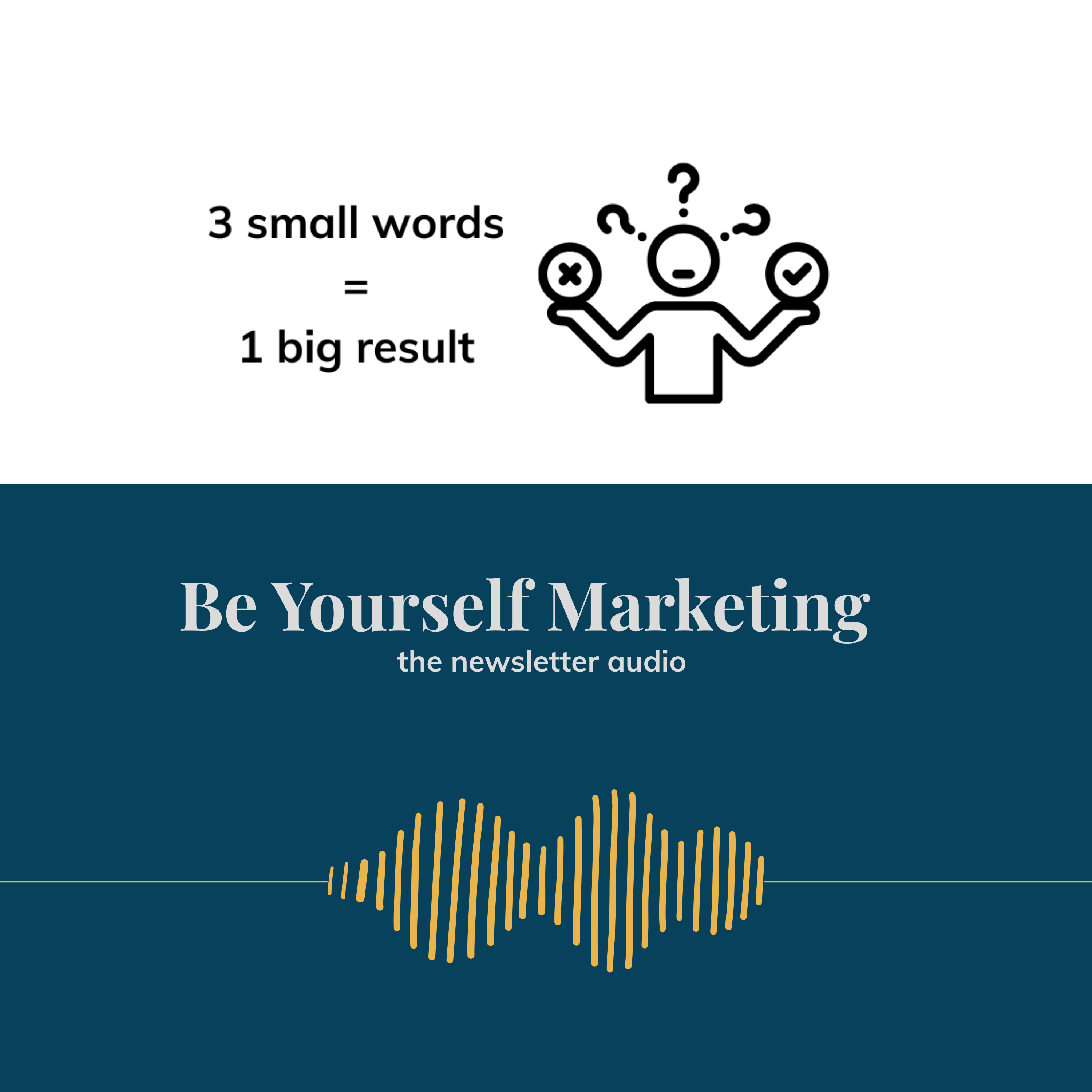 3 little words = 1 big result ... Be Yourself Marketing episode artwork