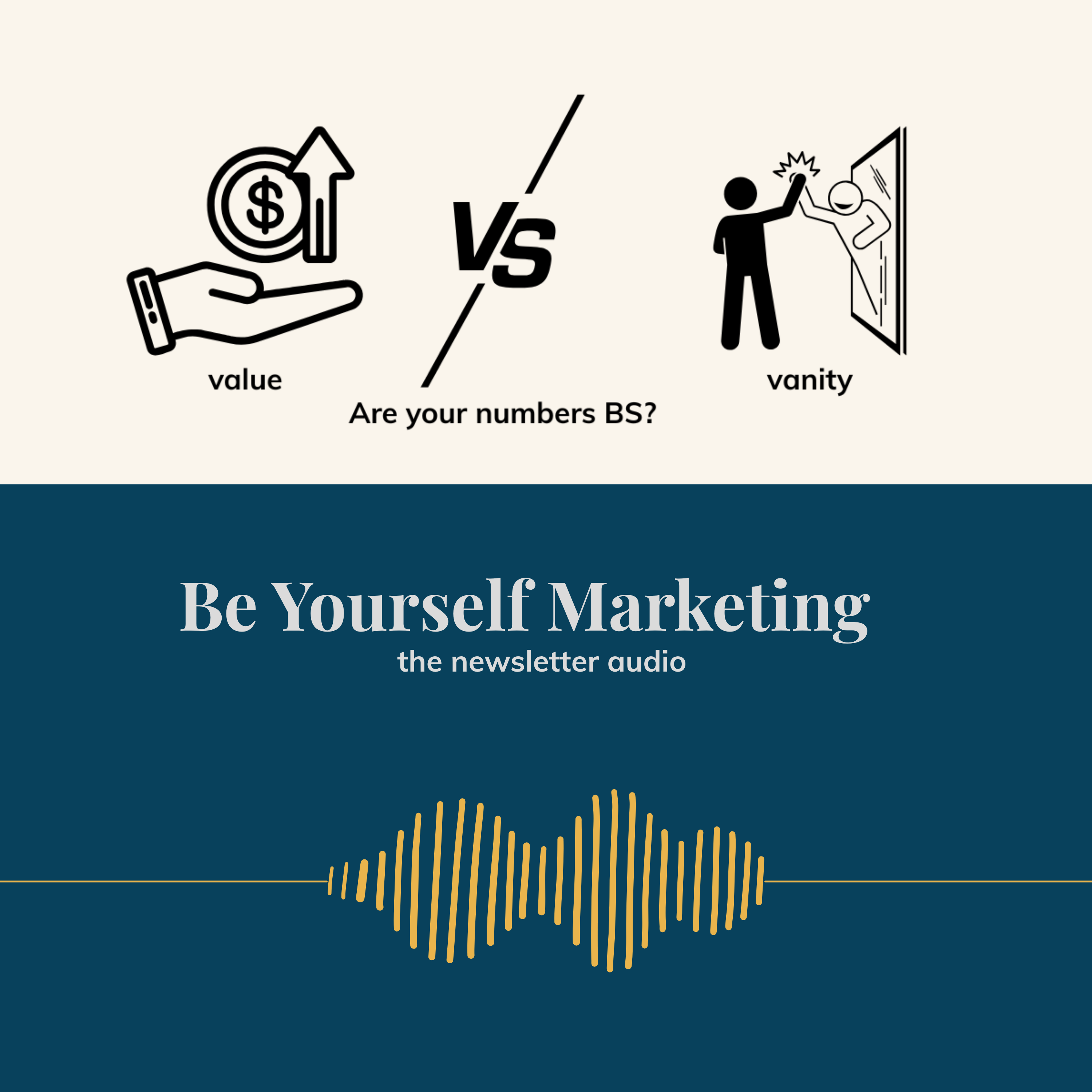 Vanity vs Value: are your numbers BS? ... Be Yourself Marketing episode artwork