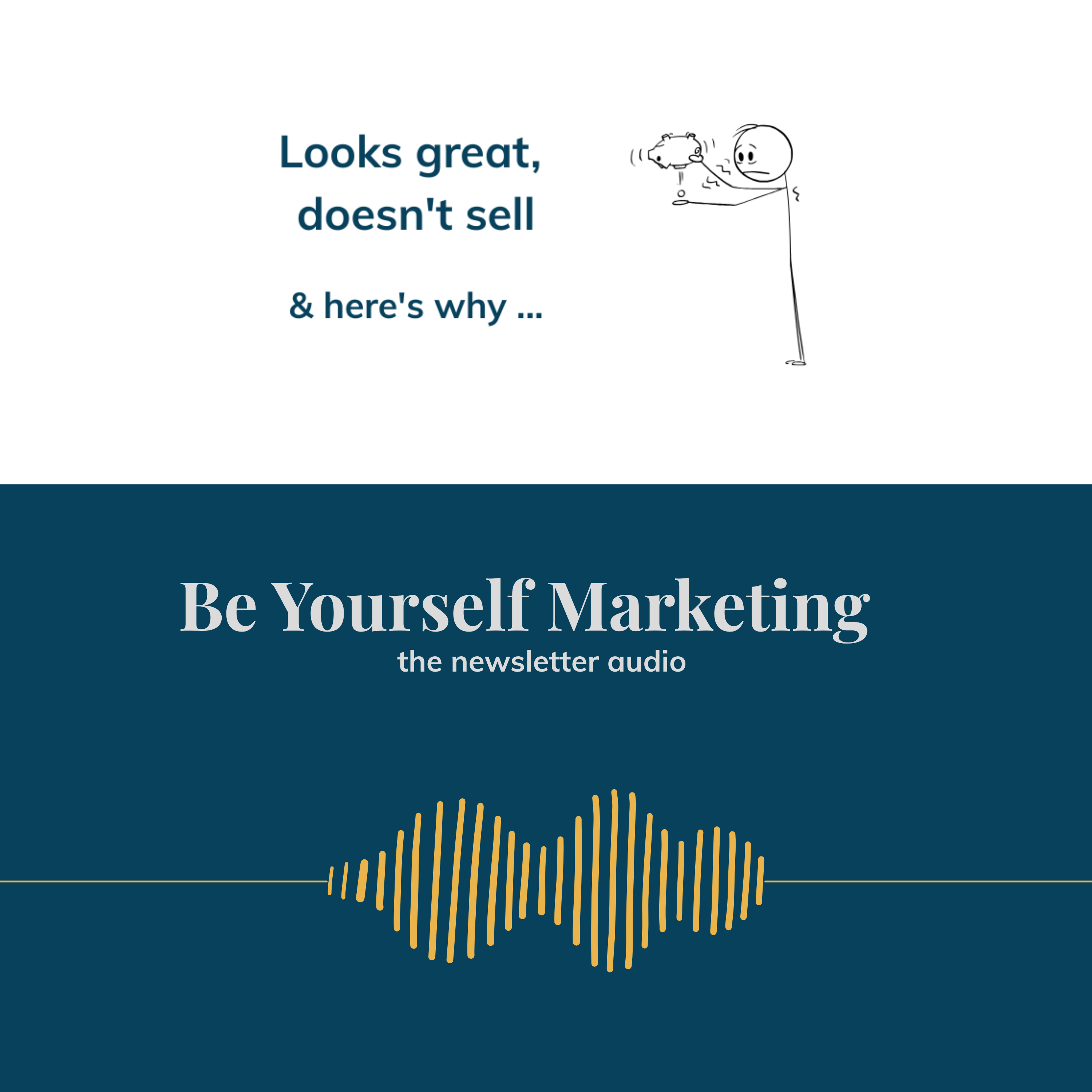 Looks great, doesn't sell ... & here's why ... Be Yourself Marketing  episode artwork