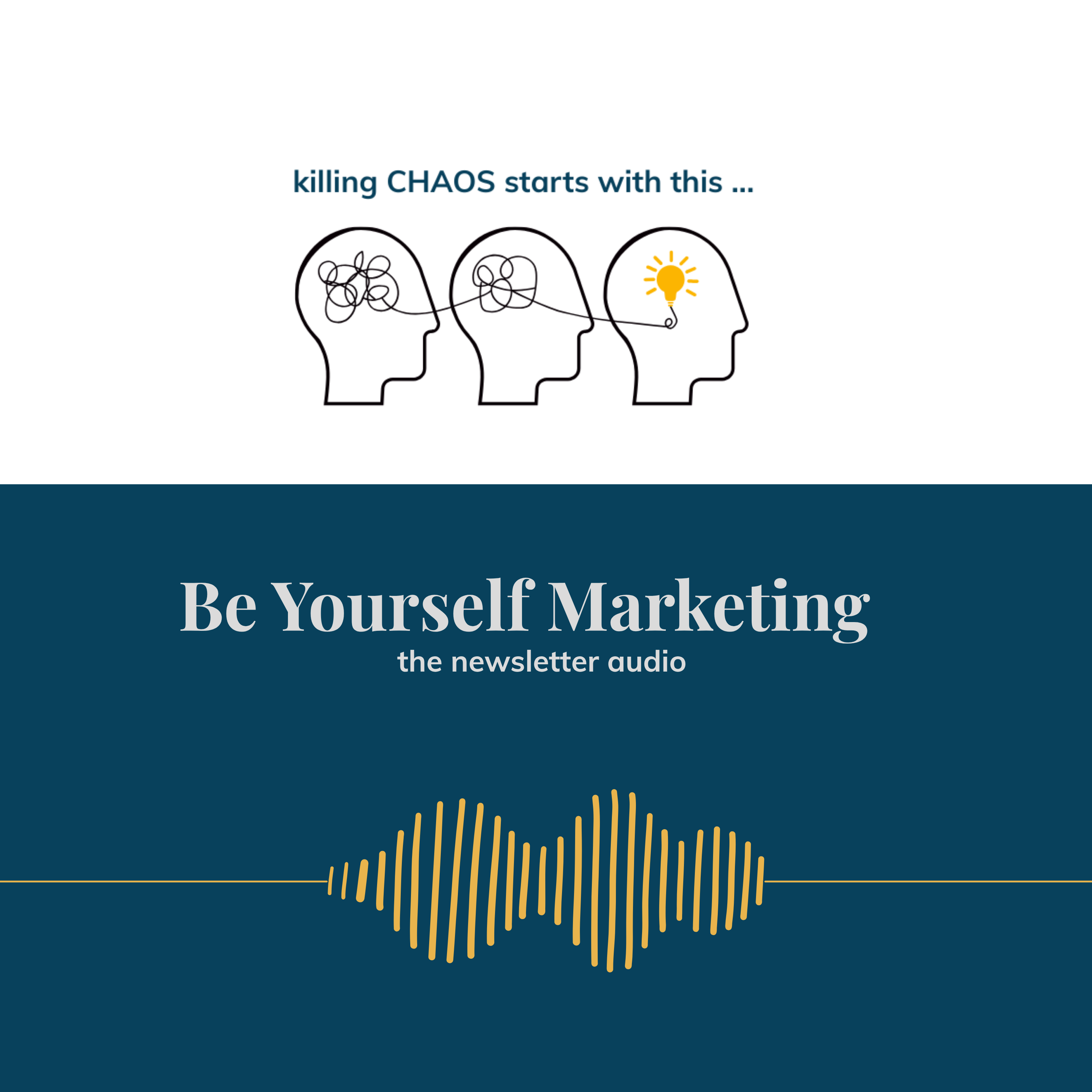 killing CHAOS starts with this ... [Be Yourself Marketing] episode artwork