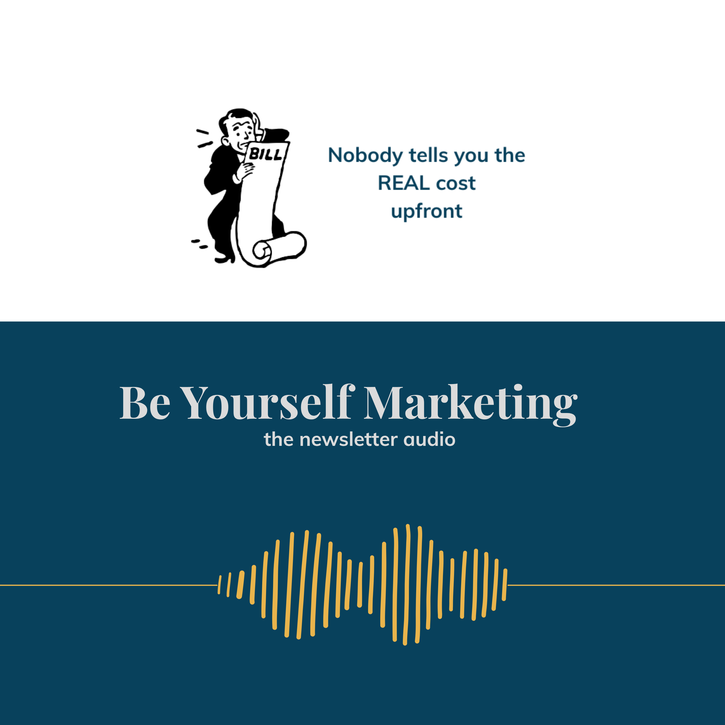 Nobody tells you the REAL cost upfront ... [Be Yourself Marketing] episode artwork