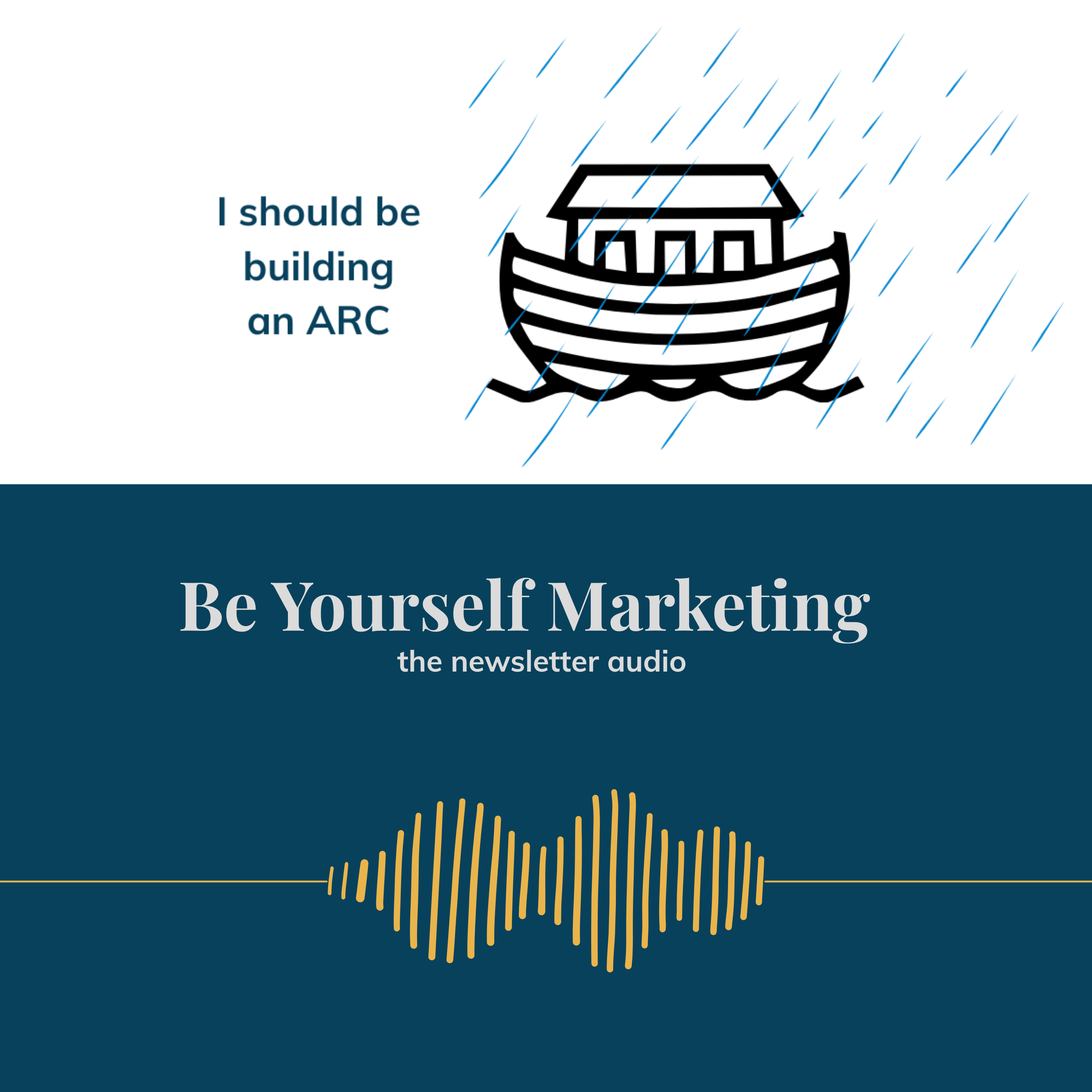 I should be building an ARC ...  [ Be Yourself Marketing] episode artwork
