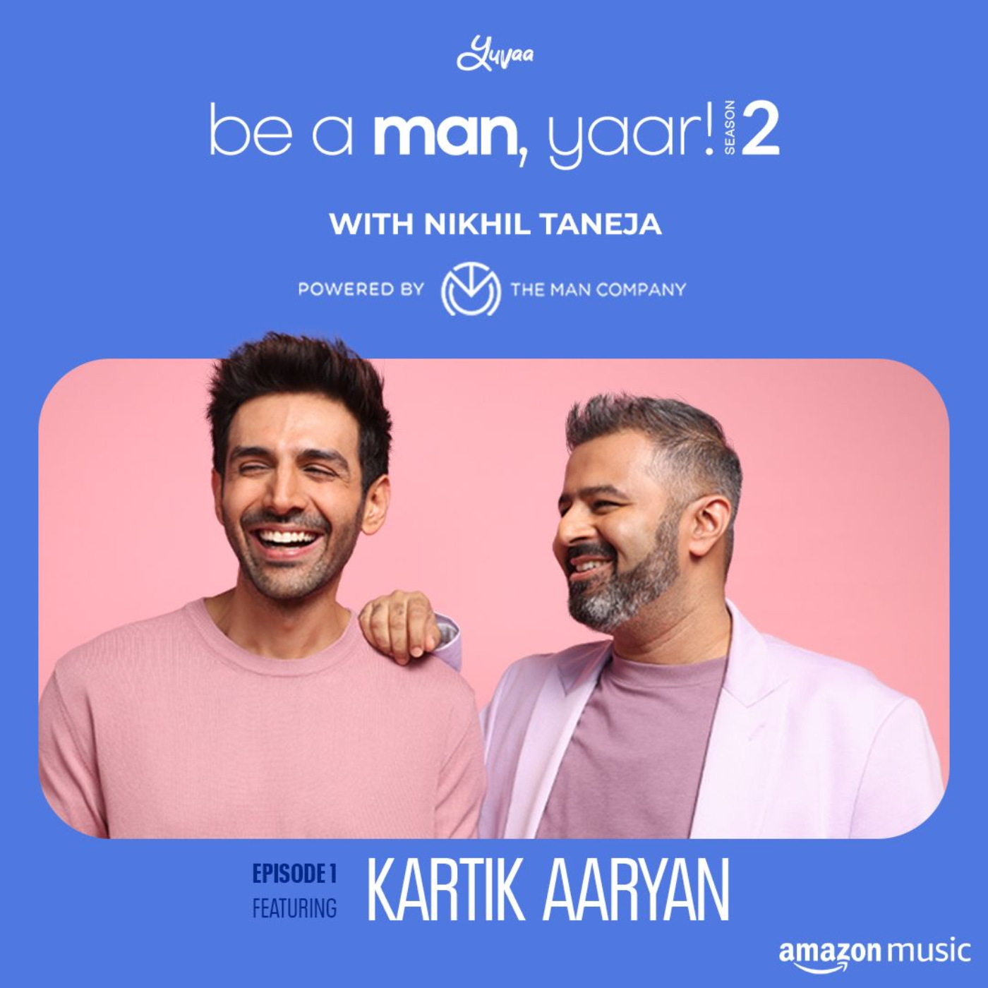 Be A Man, Yaar! with Nikhil Taneja