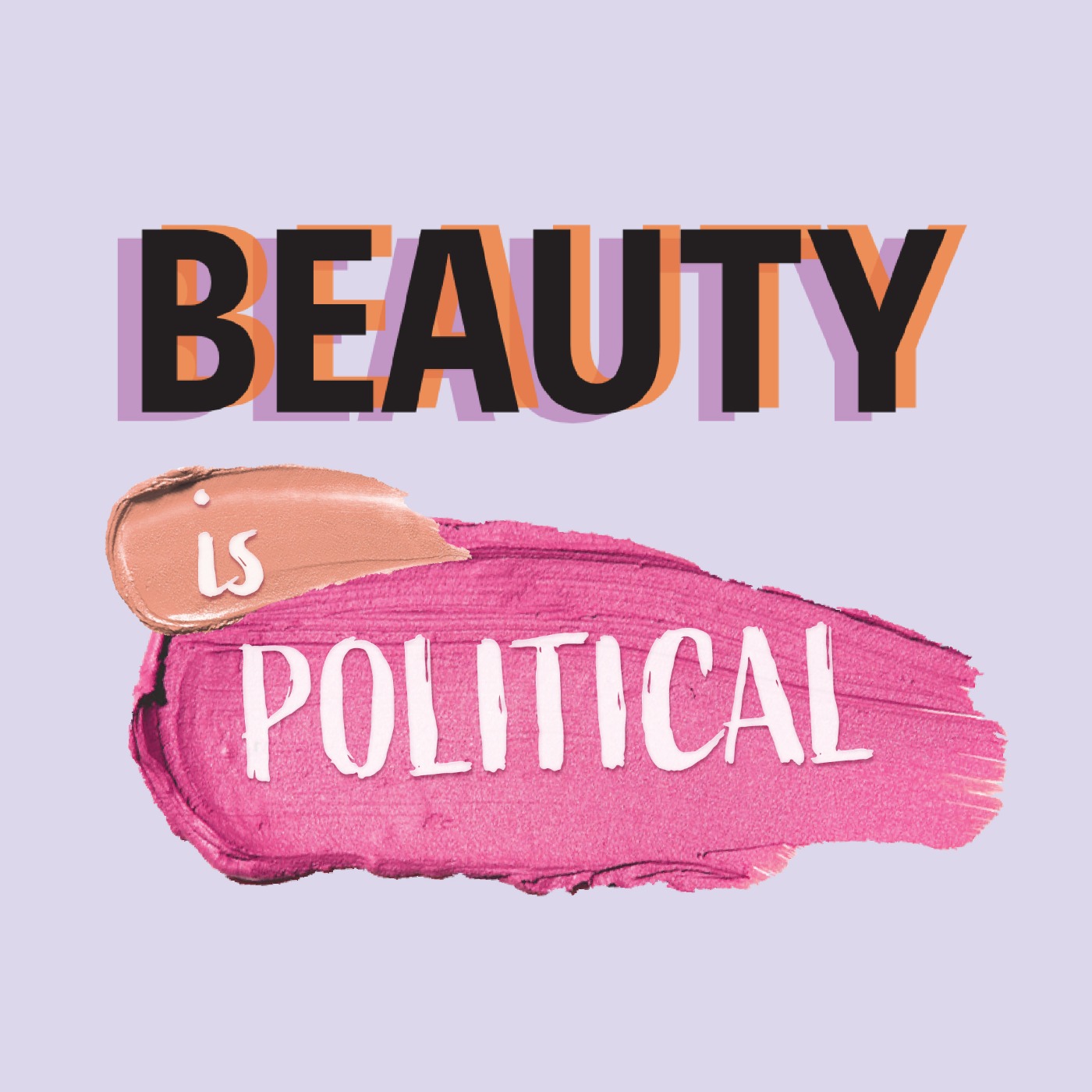 Welcome to Beauty Is Political - A Quick Intro Welcome to Beauty Is Political - A Quick Intro