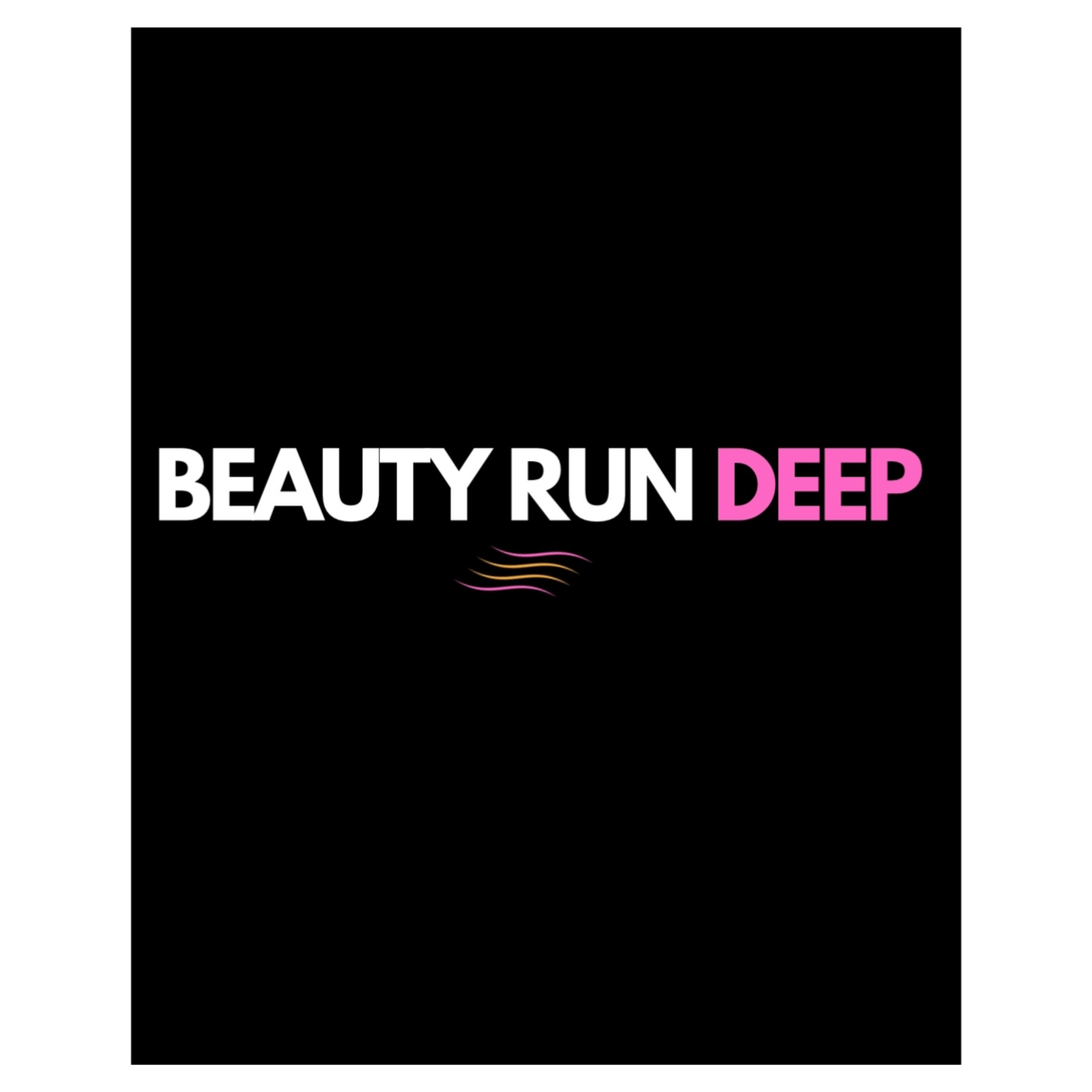 Beauty Runs Deep