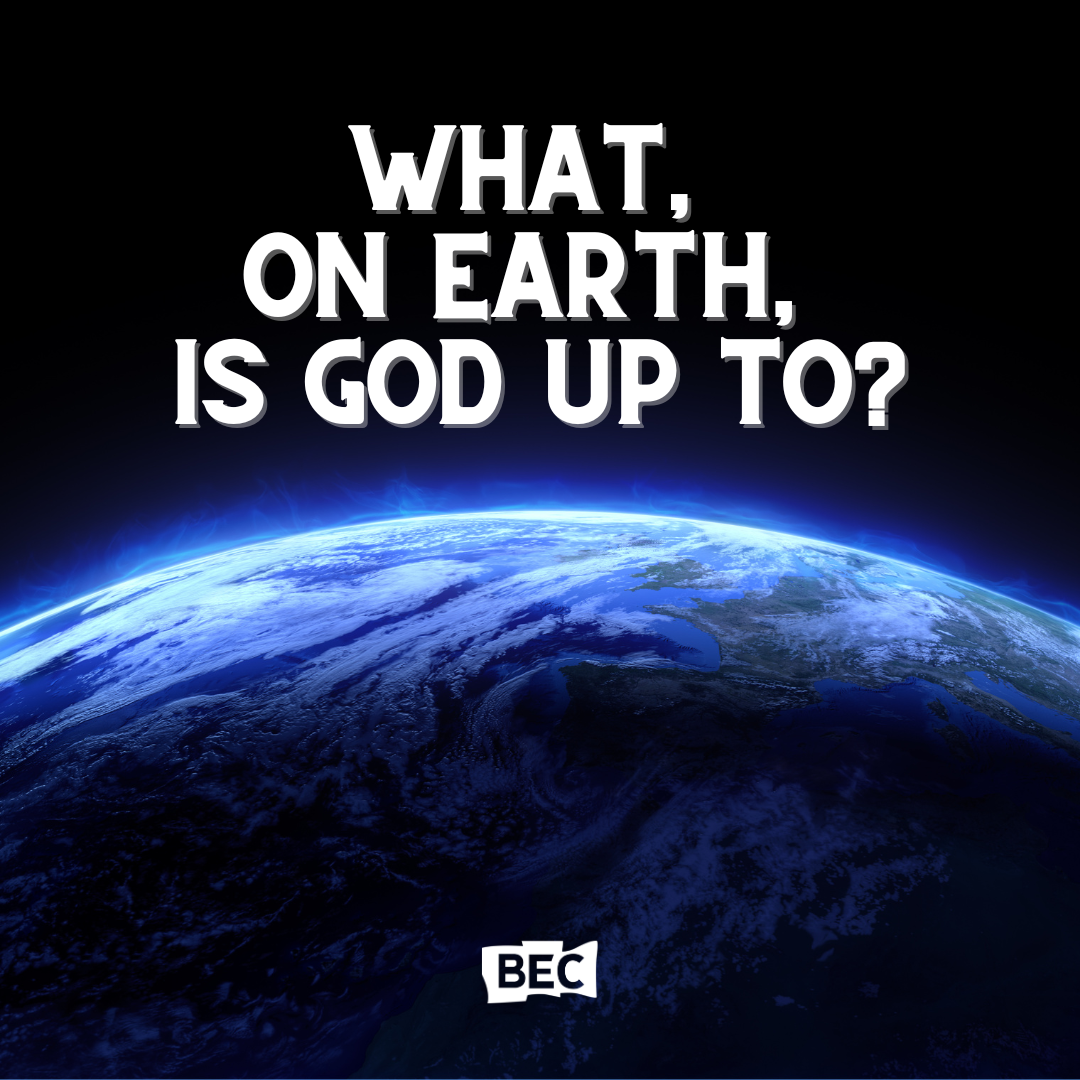 cover of episode What, on Earth, is God up to?