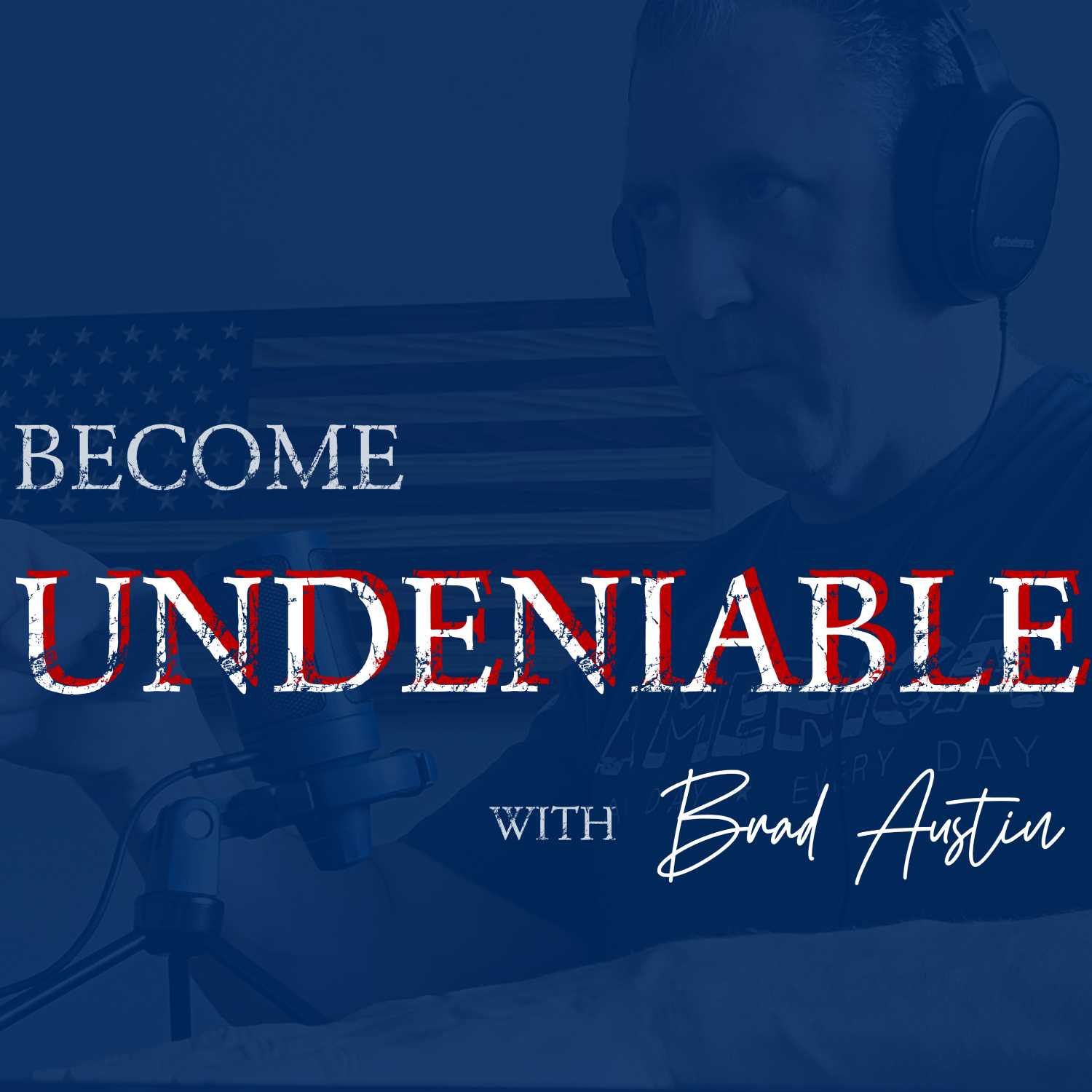 BECOME UNDENIABLE with Brad Austin