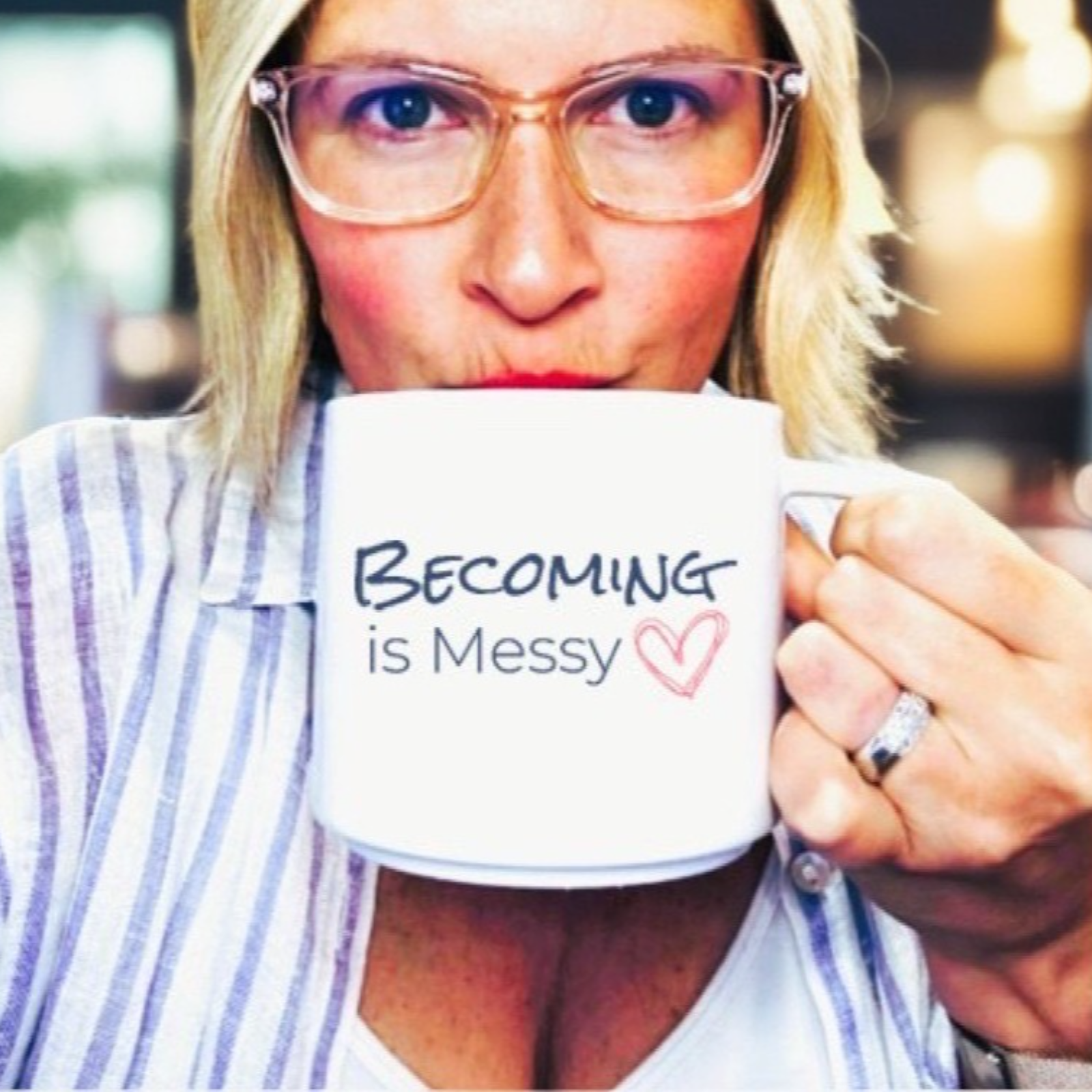 Becoming is Messy