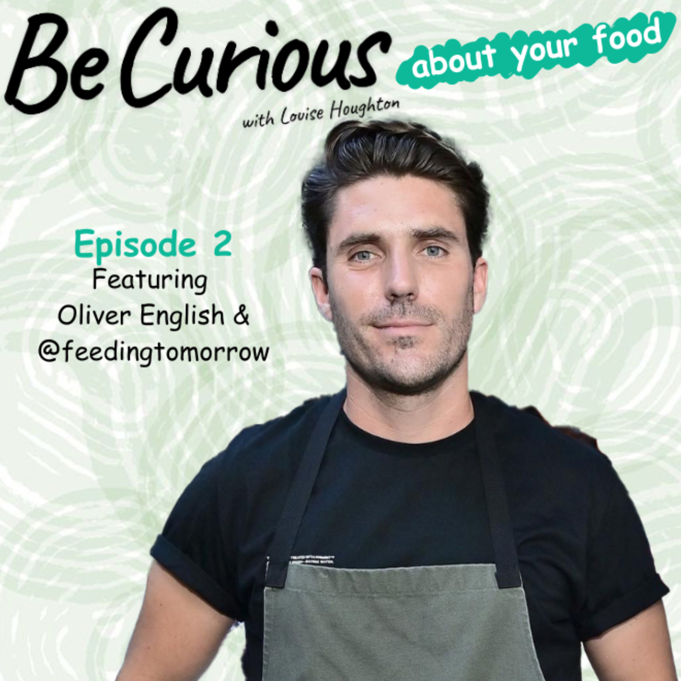 BE CURIOUS with Louise Houghton