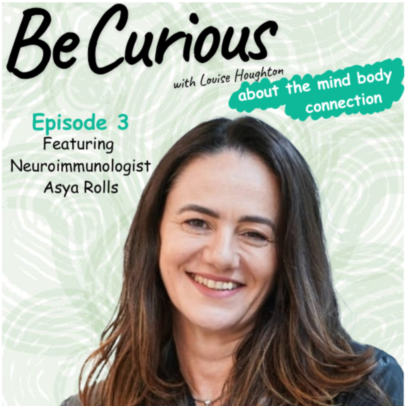 BE CURIOUS with Louise Houghton