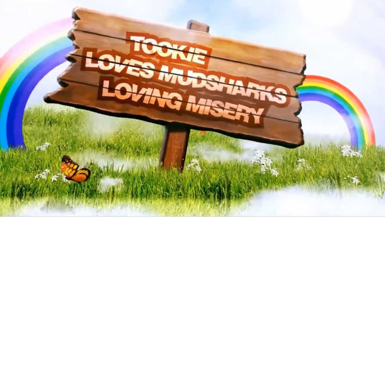 Tookie Loves MudSharks Loving Misery: Pilot Episode