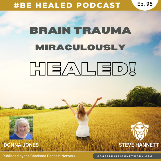 Brain Trauma Miraculously Healed with Donna Jones (Episode 95)