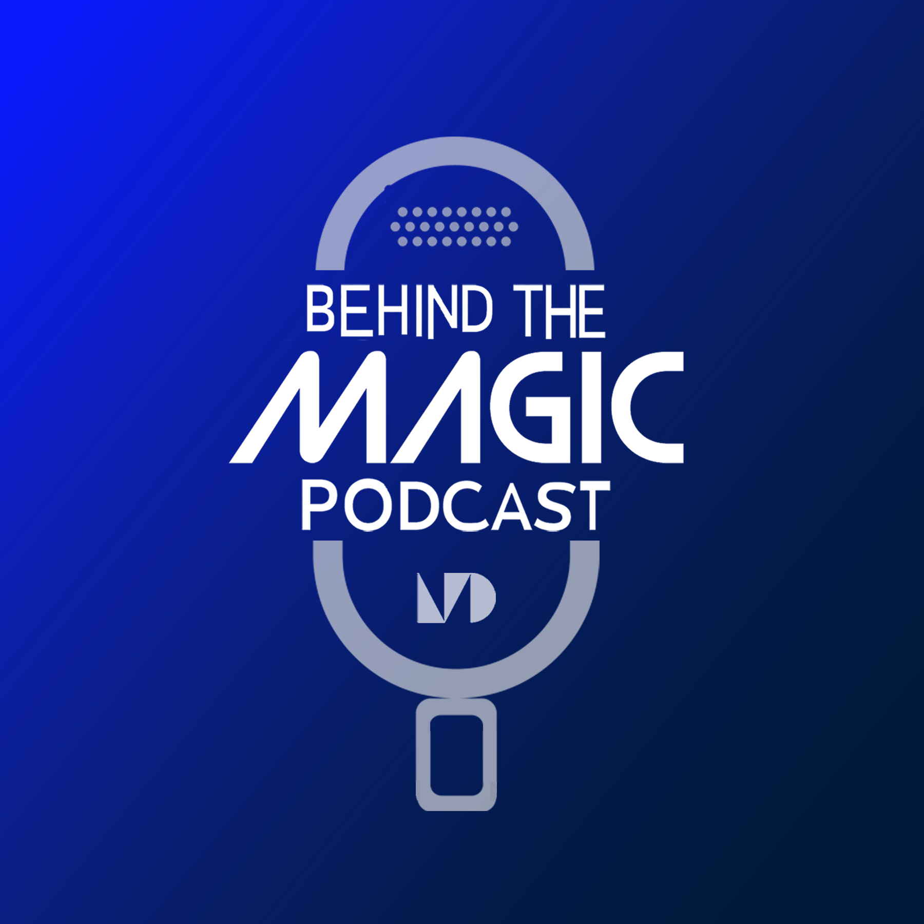 Behind the MAGIC Podcast podcast artwork