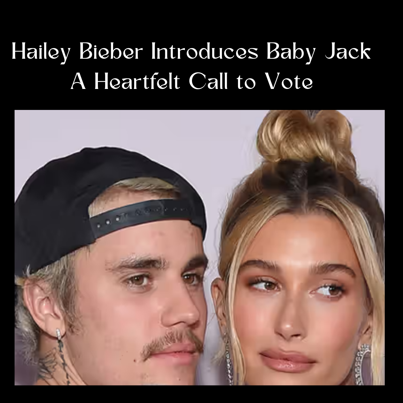 Hailey Bieber Introduces Baby Jack: A Heartfelt Call to Vote