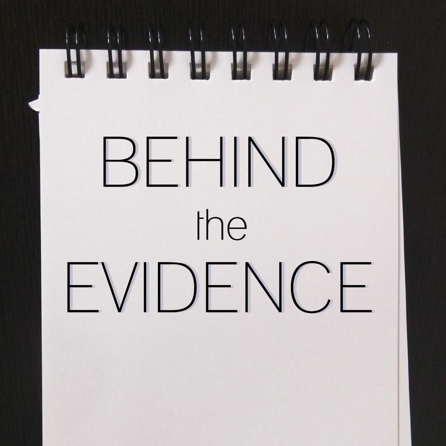 Behind the Evidence