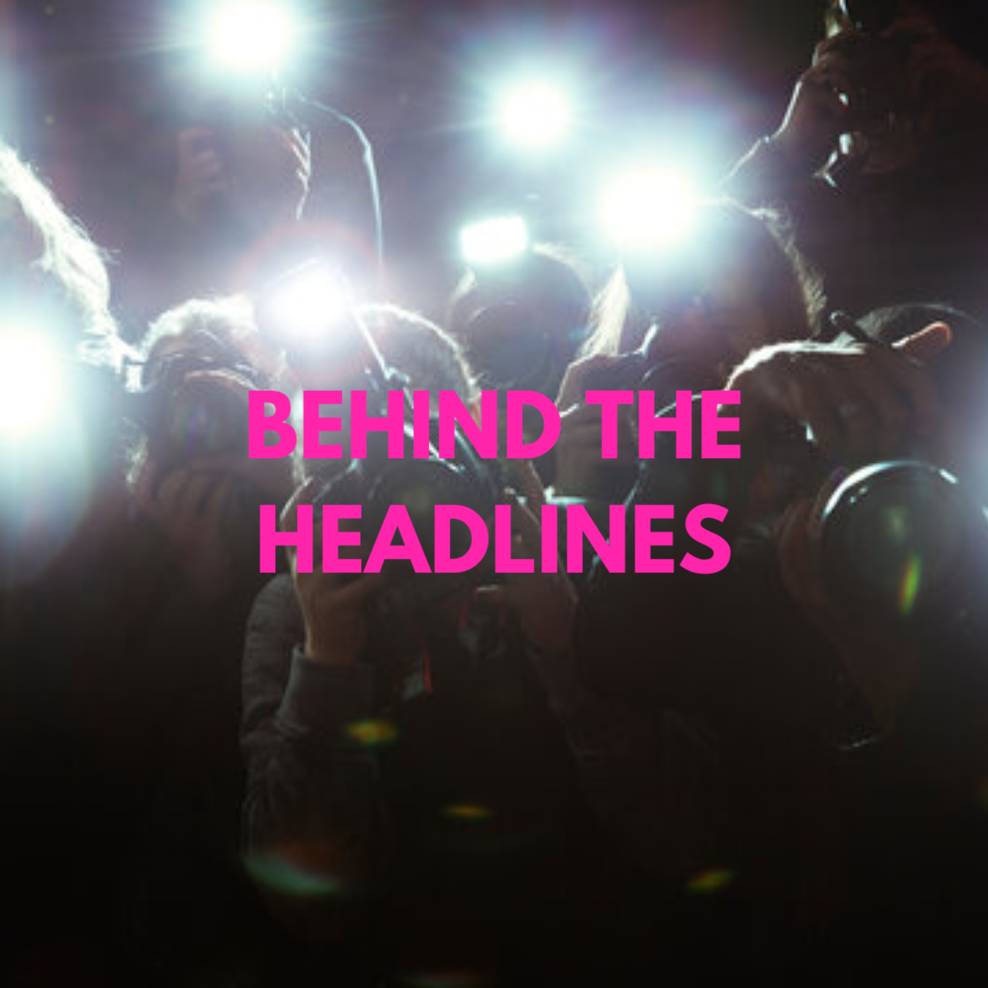 Behind the Headlines