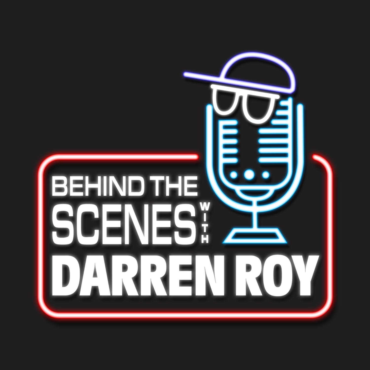 Behind The Scenes With Darren Roy 
