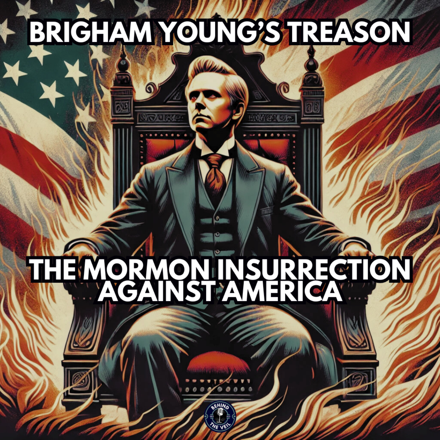 Brigham Young’s Treason | The Mormon Insurrection Against America episode artwork