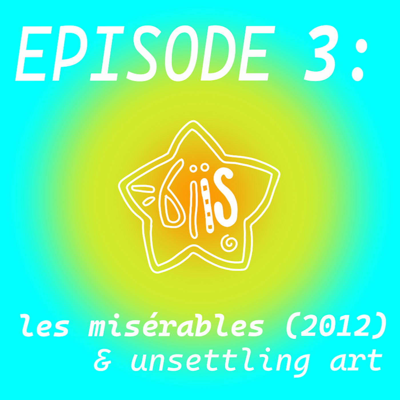 Being Interested in: Les Miserables (2012) & Unsettling Art episode artwork