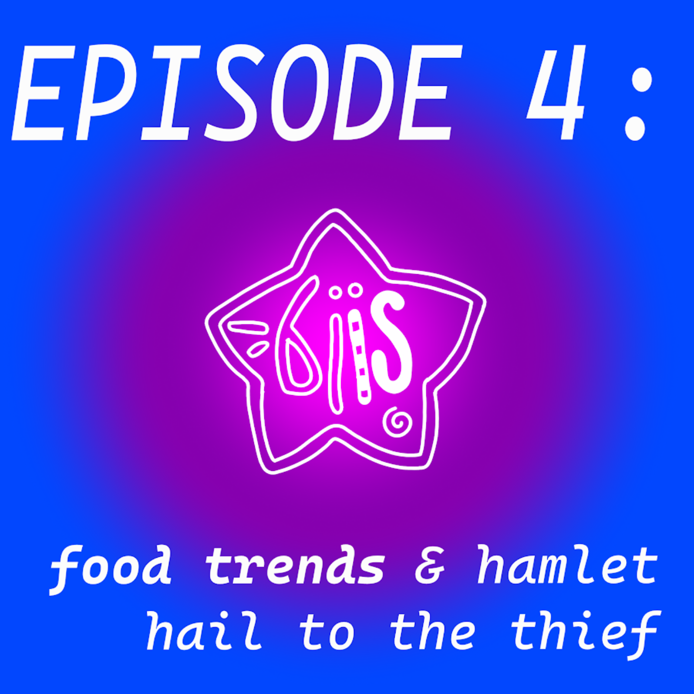 Being Interested in: Food Trends & Hamlet Hail to the Thief episode artwork
