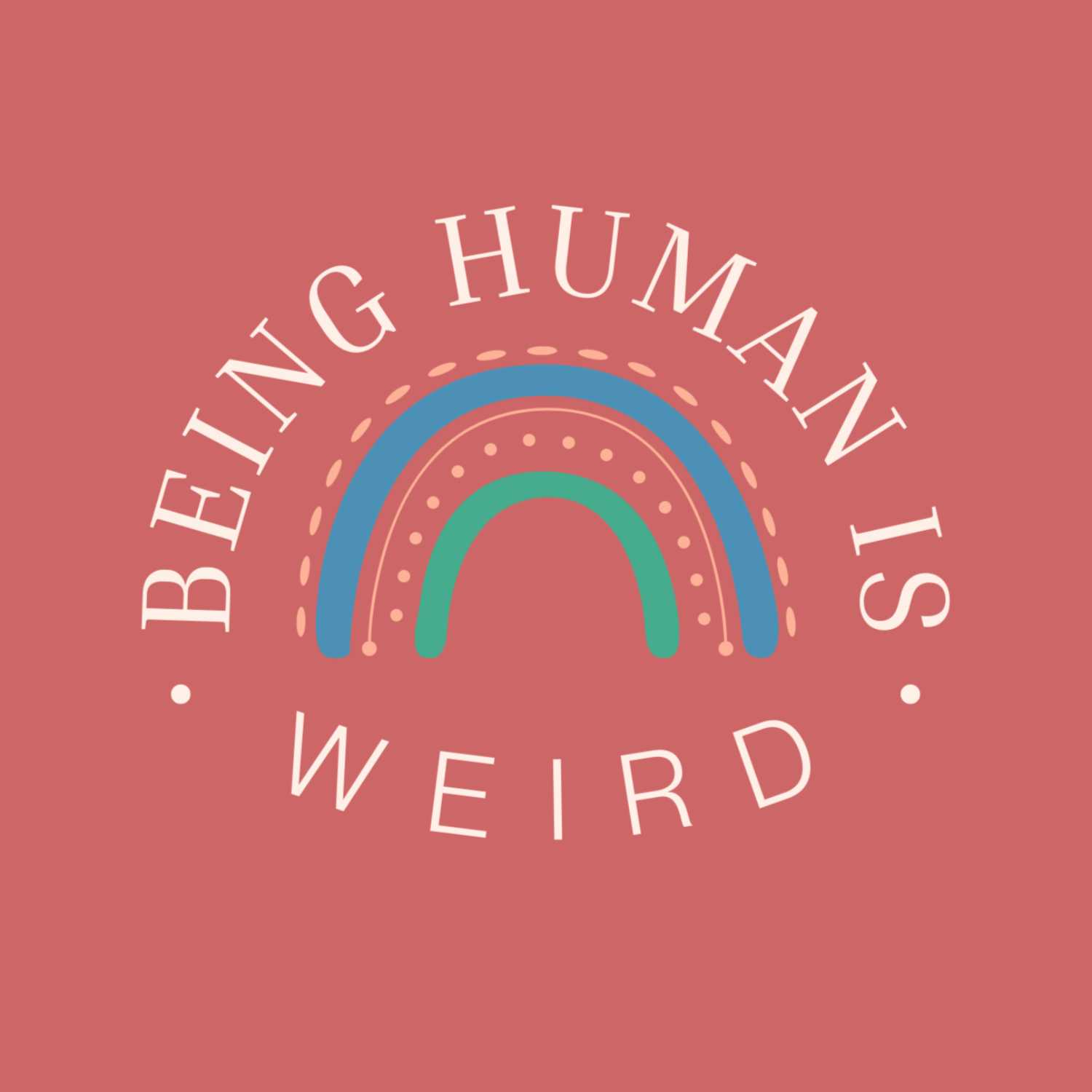 Being Human is Weird