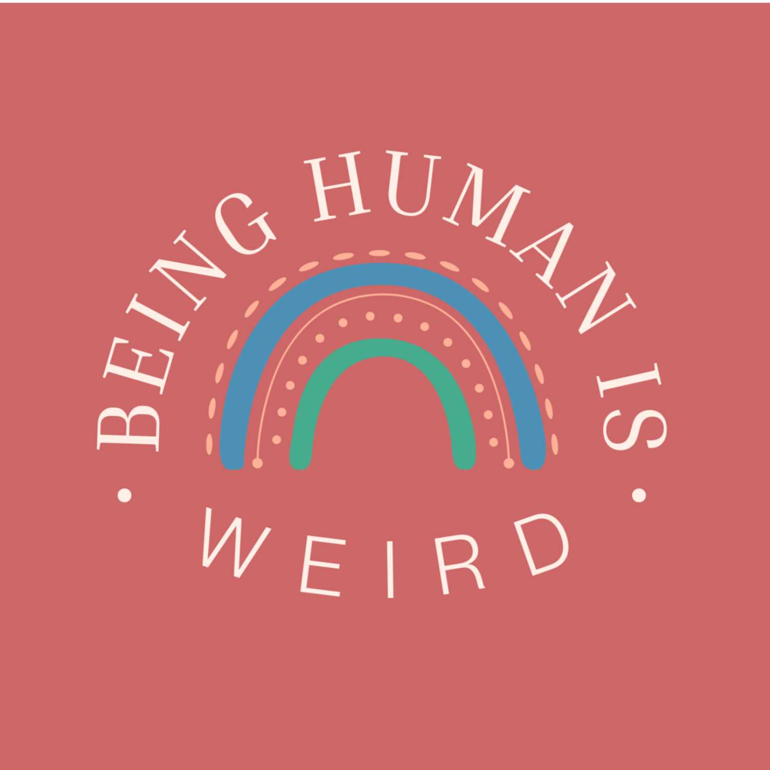 Being Human is Weird