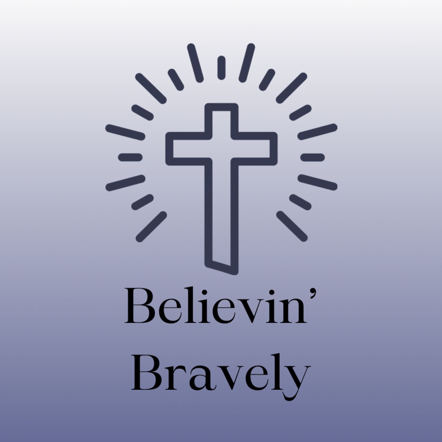 Believin’ Bravely podcast artwork