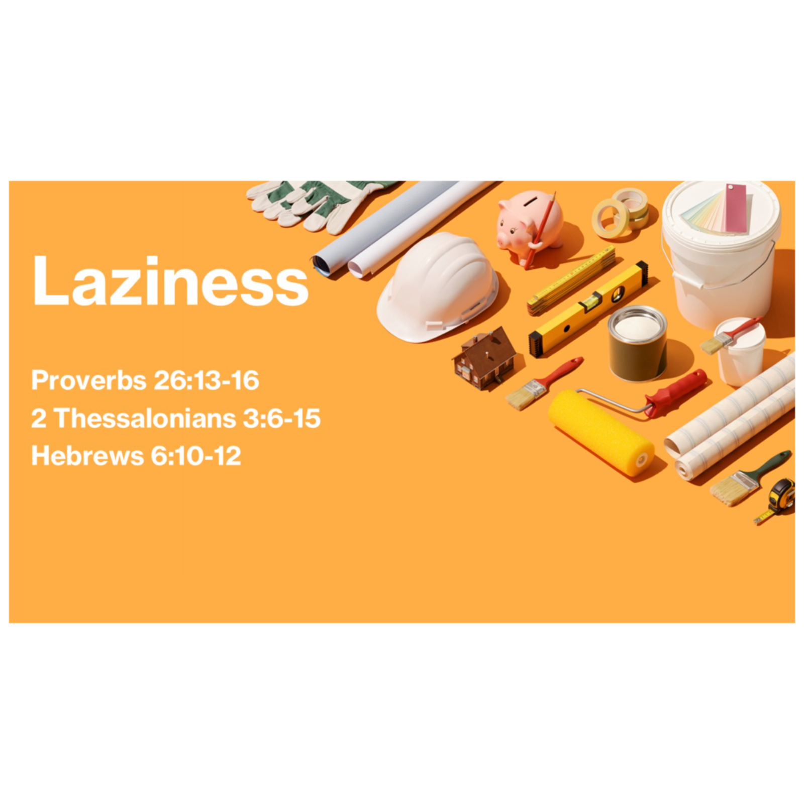 Faith at Work: Laziness (Proverbs 26, 2 Thessalonians 3, Hebrews 6) episode artwork