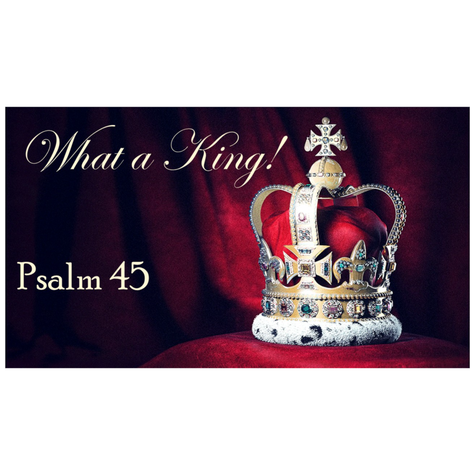 What a King! (Psalm 45) episode artwork