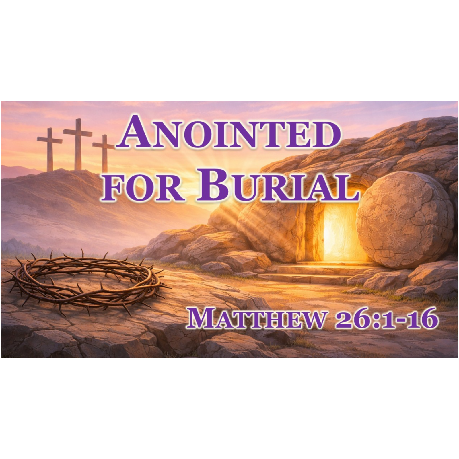 Anointed for Burial (Matthew 26:1-16) episode artwork