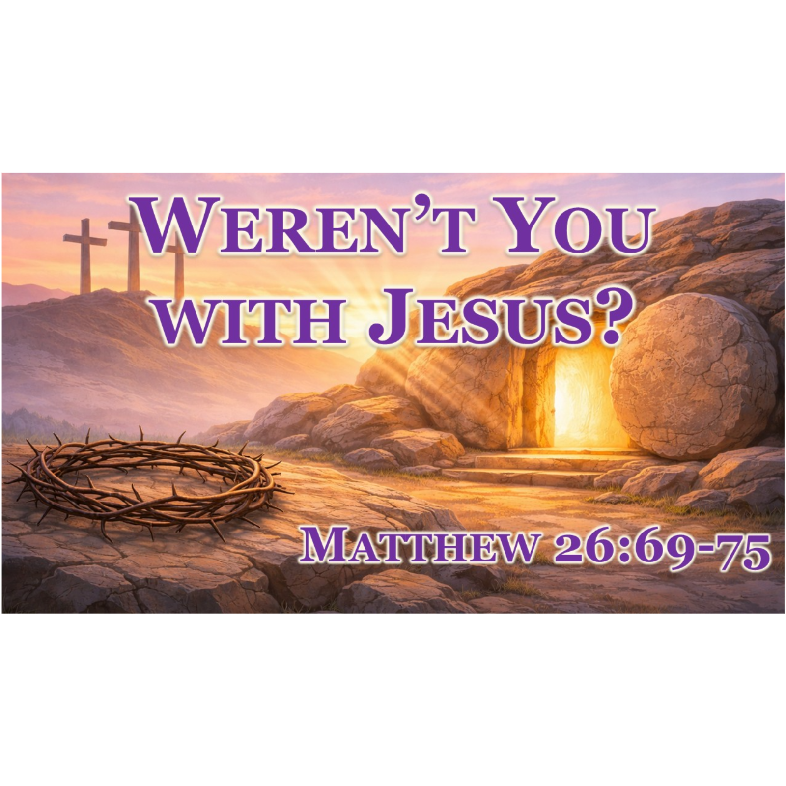 Weren't You with Jesus? (Matthew 26:69-75) episode artwork