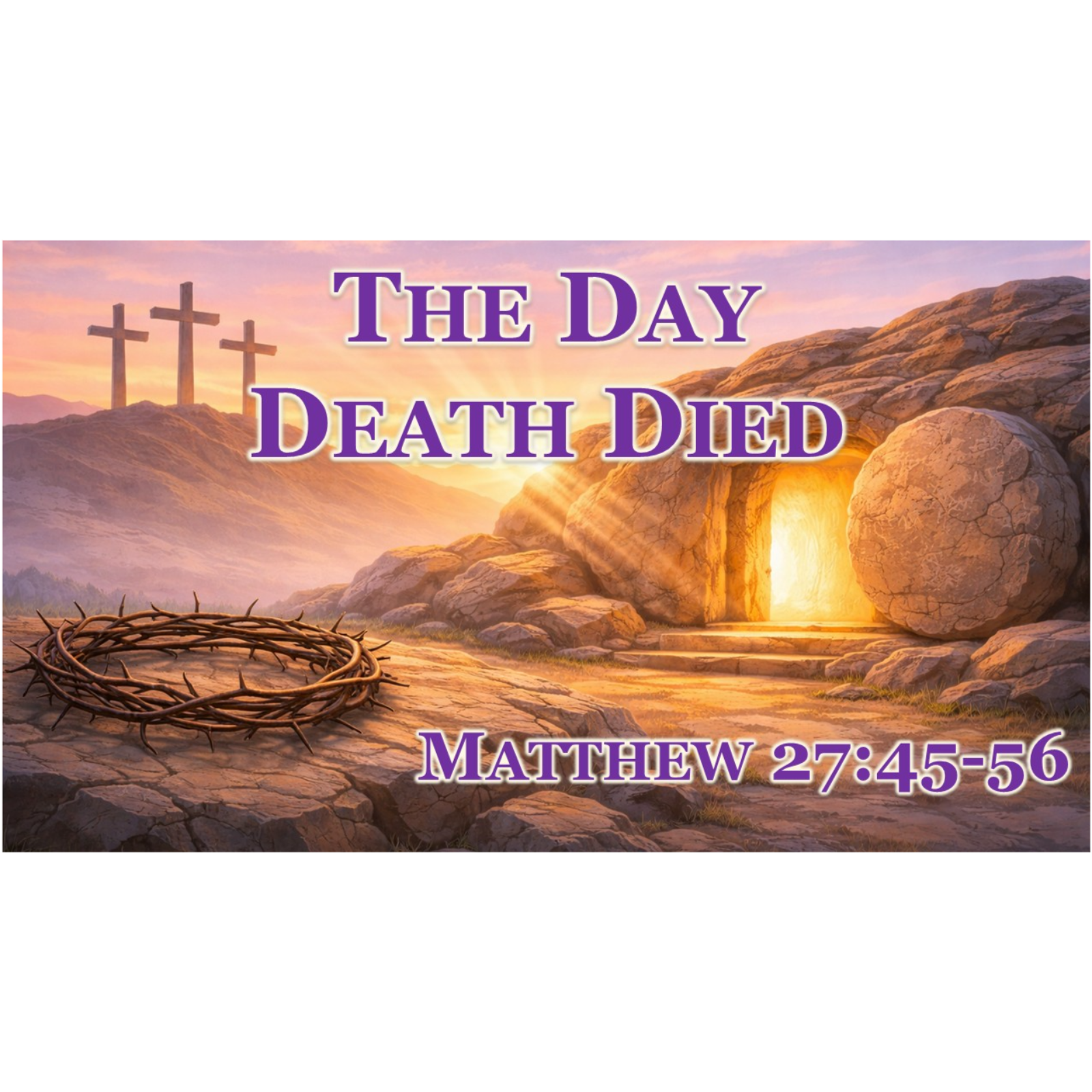 The Day Death Died (Matthew 27:45-56) episode artwork