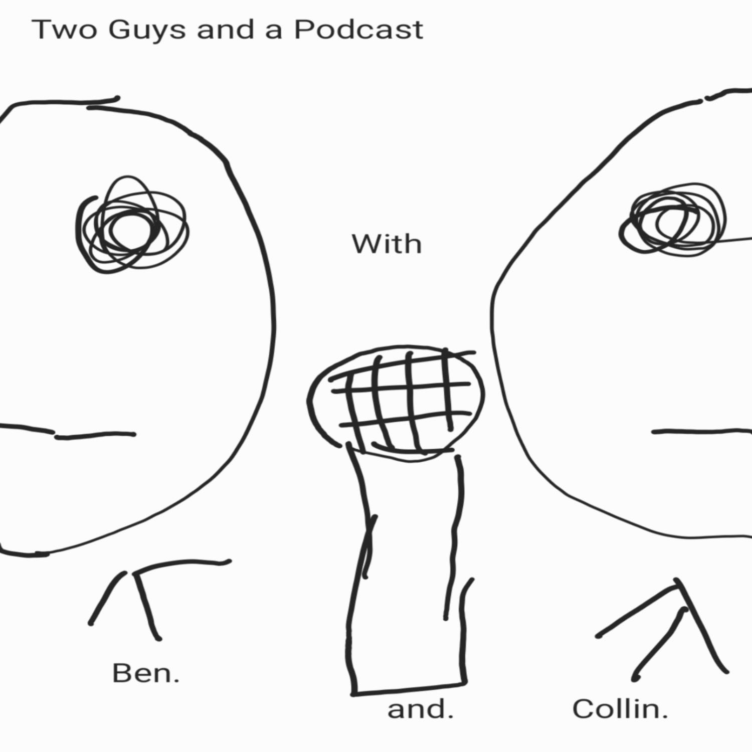 The Ben and Collin Show
