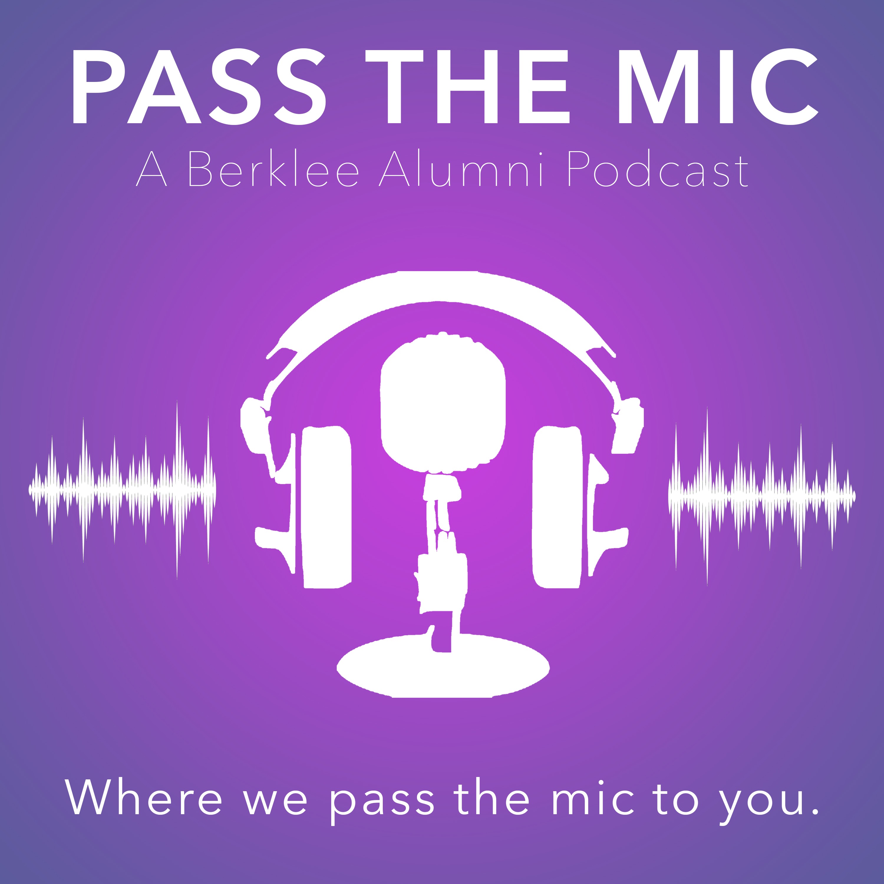 Pass the Mic: A Berklee Alumni Podcast