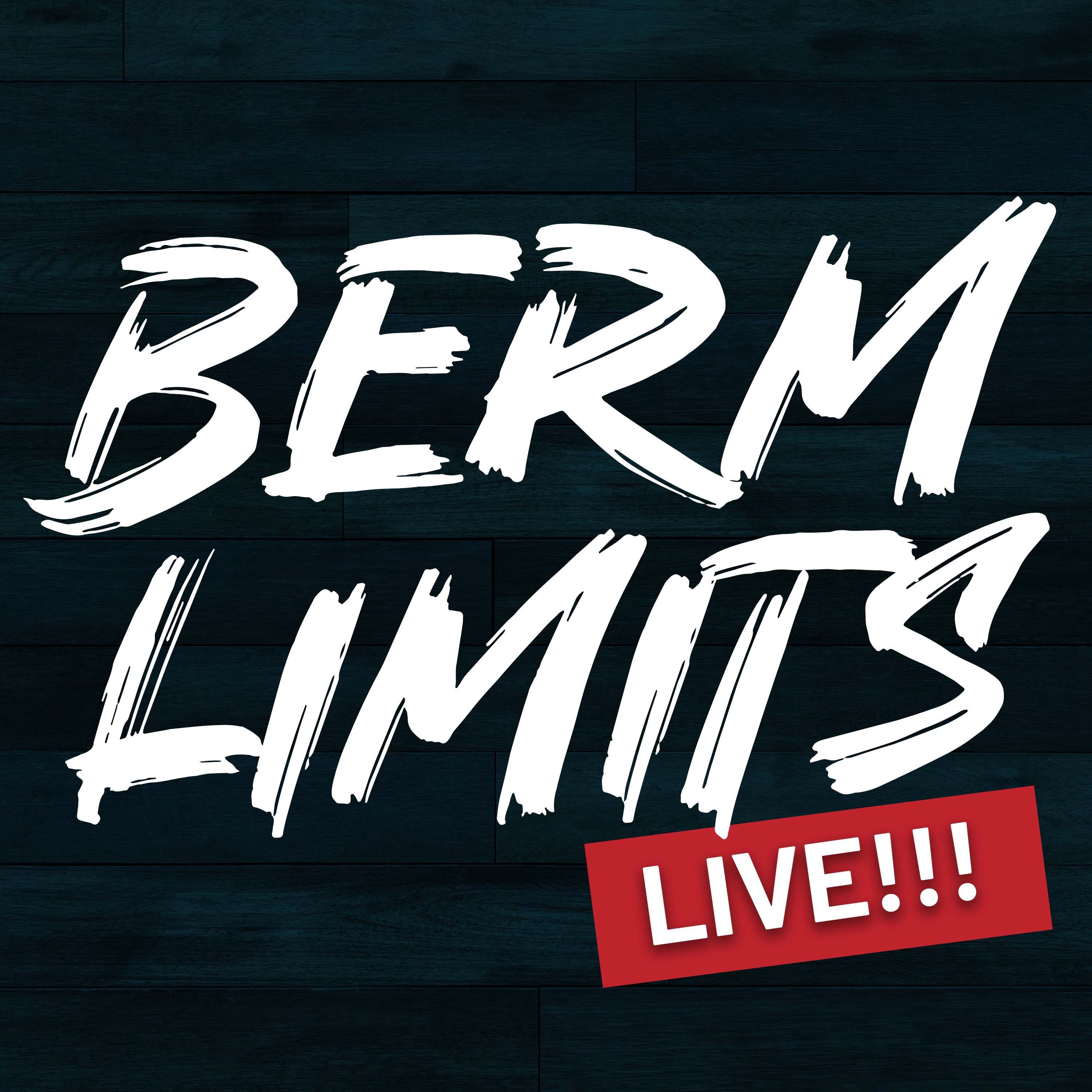 Berm Limits LIVE!