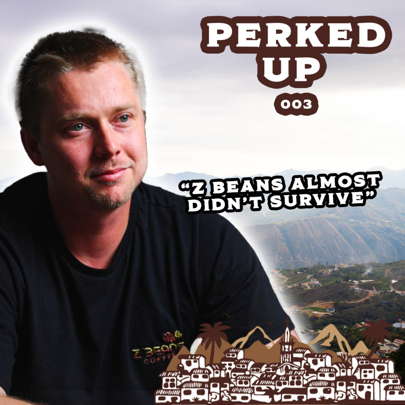 How Z Beans Almost Didn’t Make It | Shane Buerster | 003