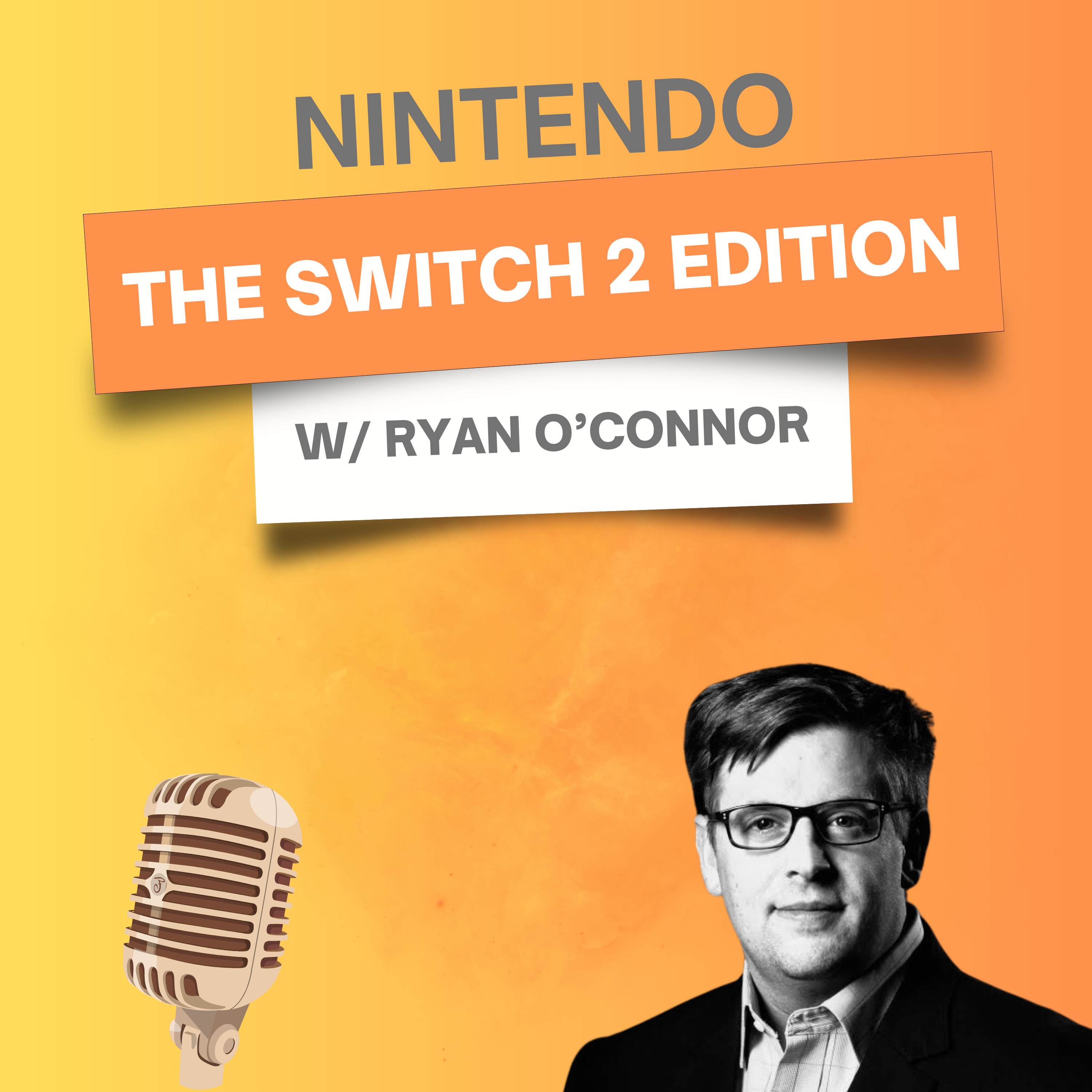 19. Nintendo: The Switch 2 Edition w/ Ryan O'Connor (Crossroads Capital)