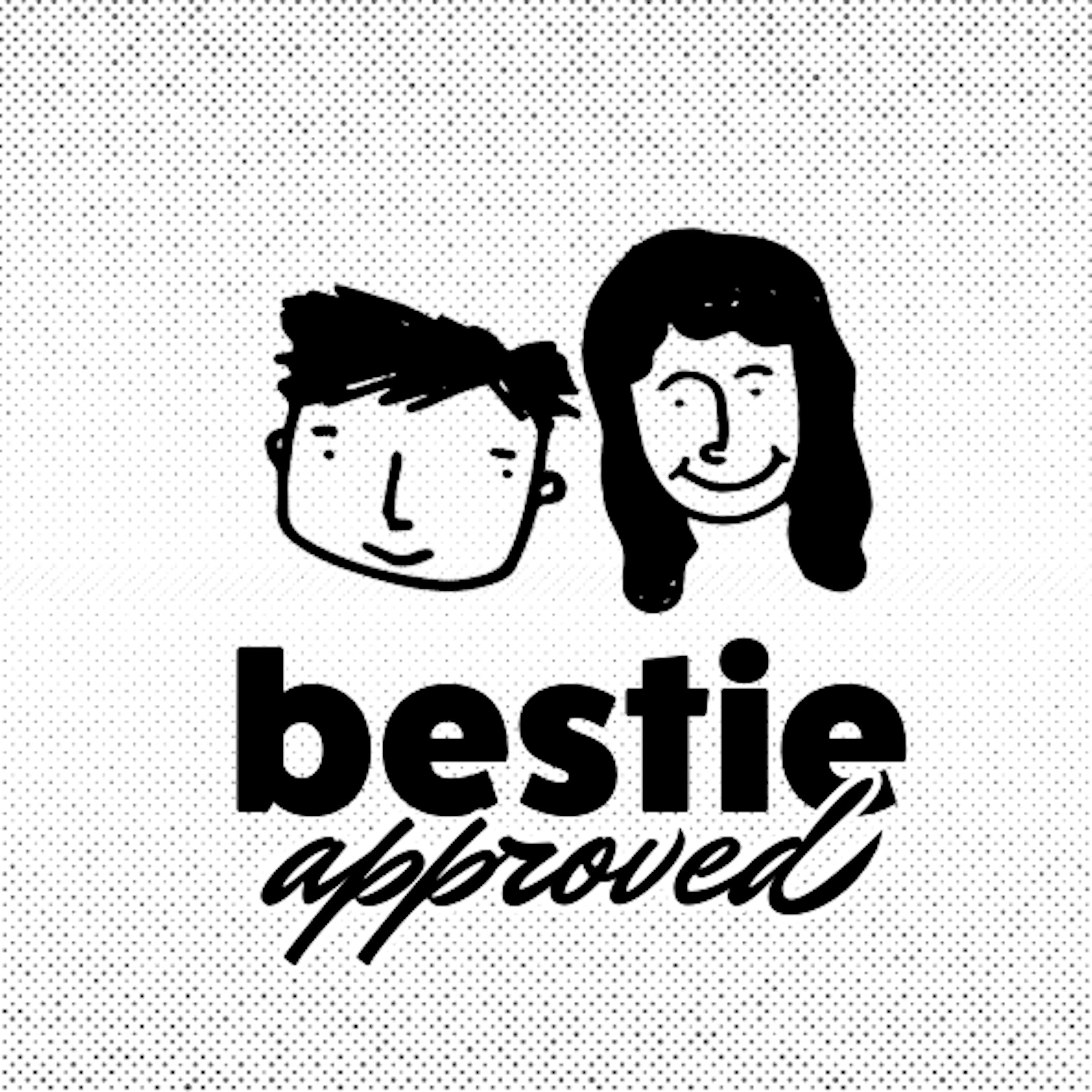 bestie approved
