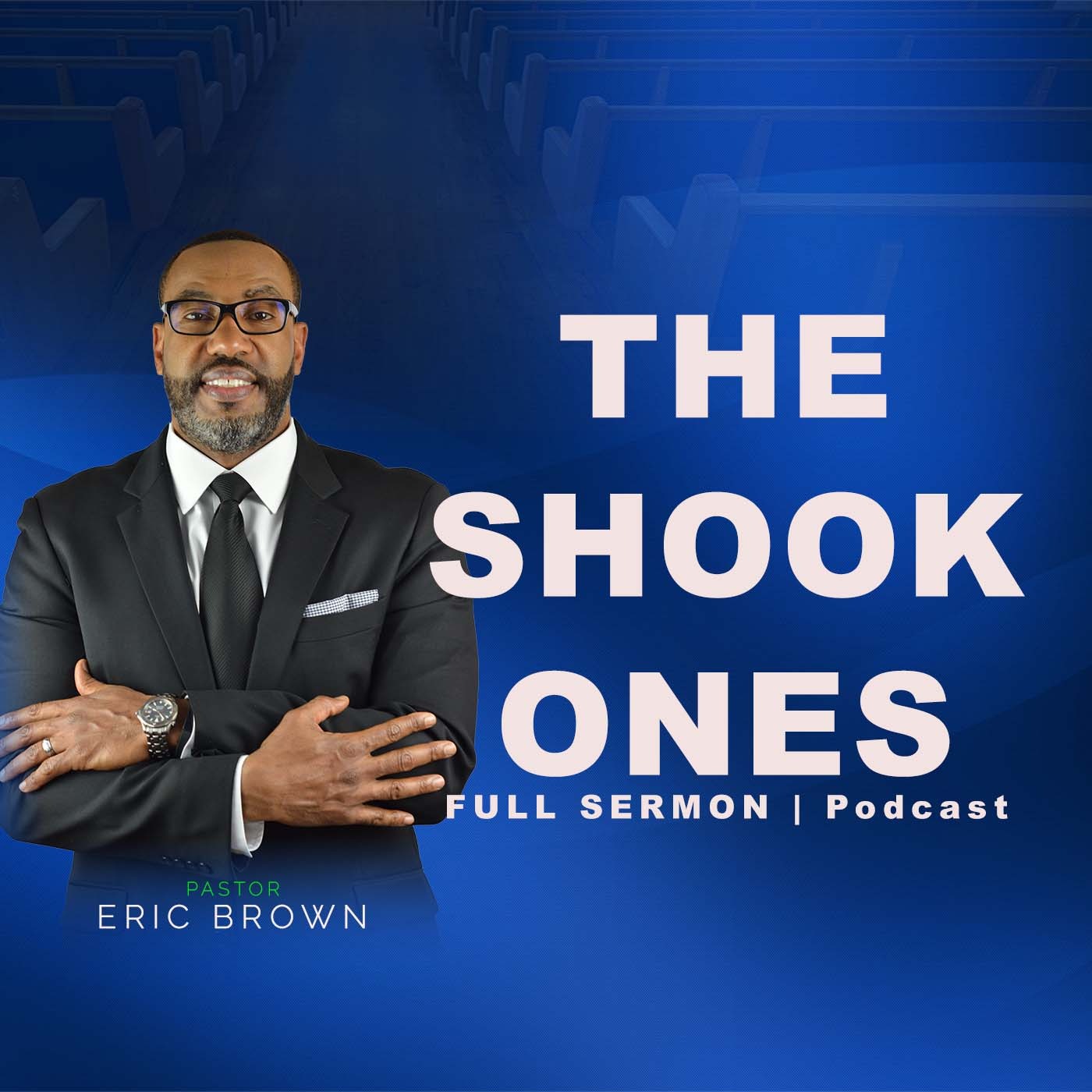 The Shook Ones | Pastor Eric | Judges 7:1-3 NKJV | Sermon Podcast