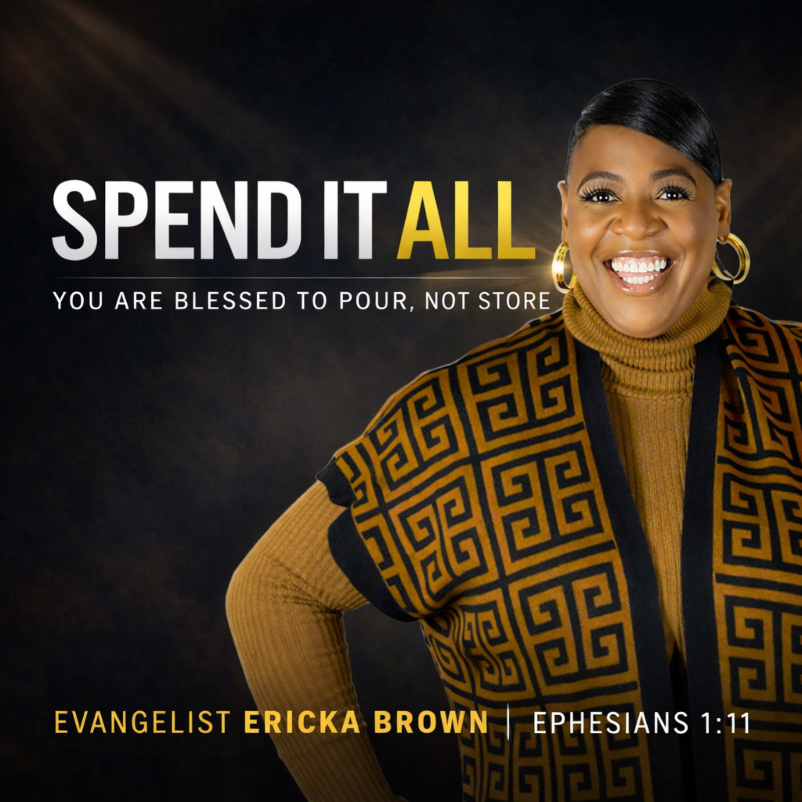 Spend It All (Audio Sermon) | Evangelist Ericka Brown | Ephesians 1:11 | Unlocking Your Divine Inheritance