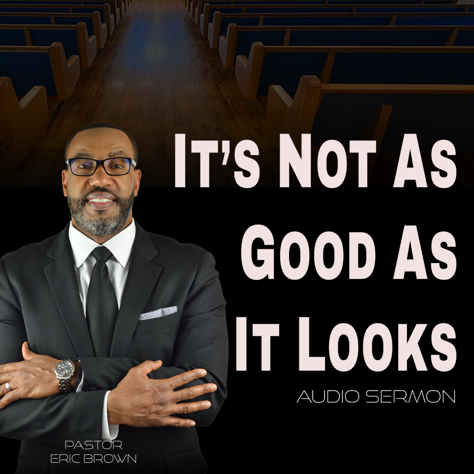 It’s Not As Good As It Looks (Audio Sermon) | Don’t Drift Into Sin | Pastor Eric Brown