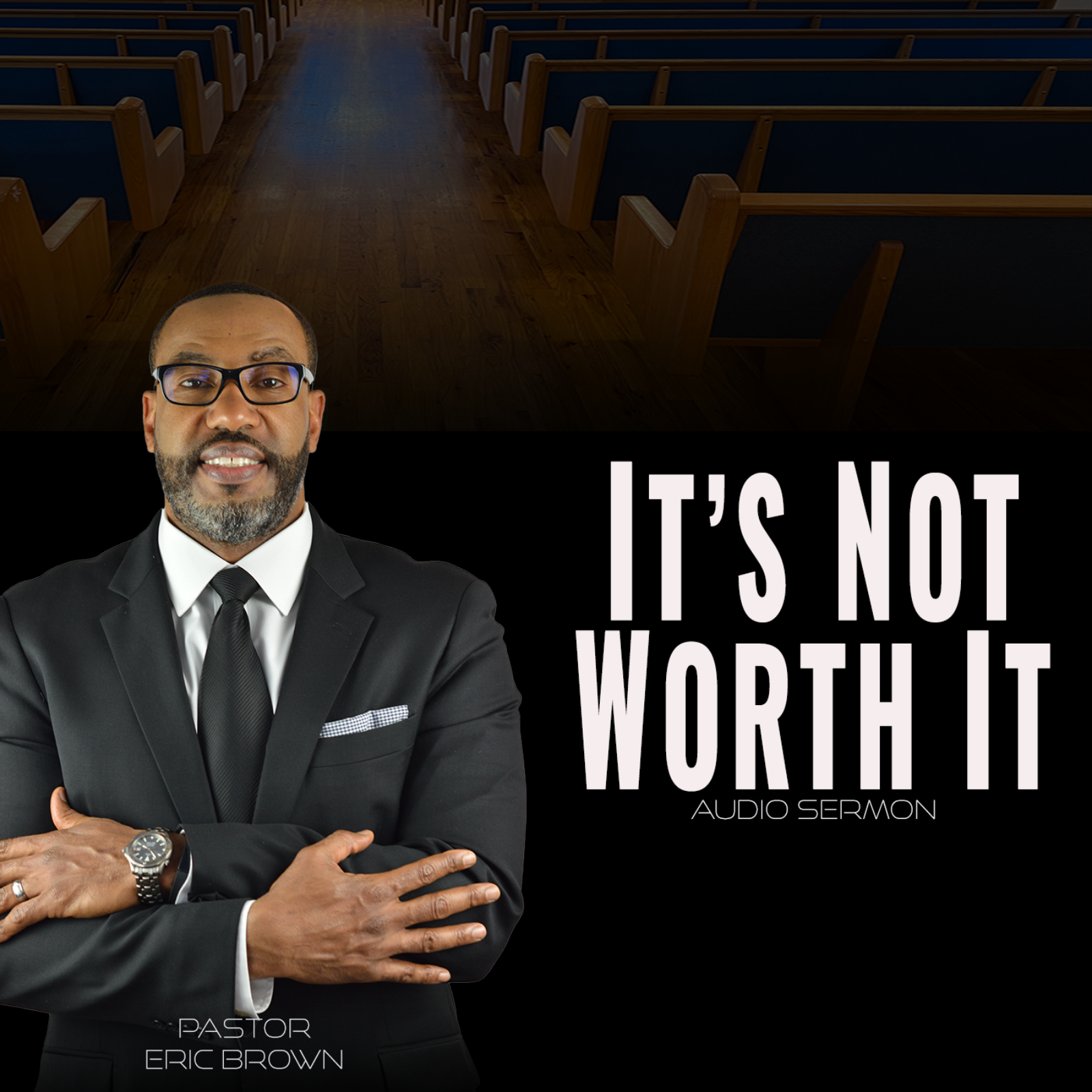 It’s Not Worth It | Audio Sermon by Pastor Eric Brown