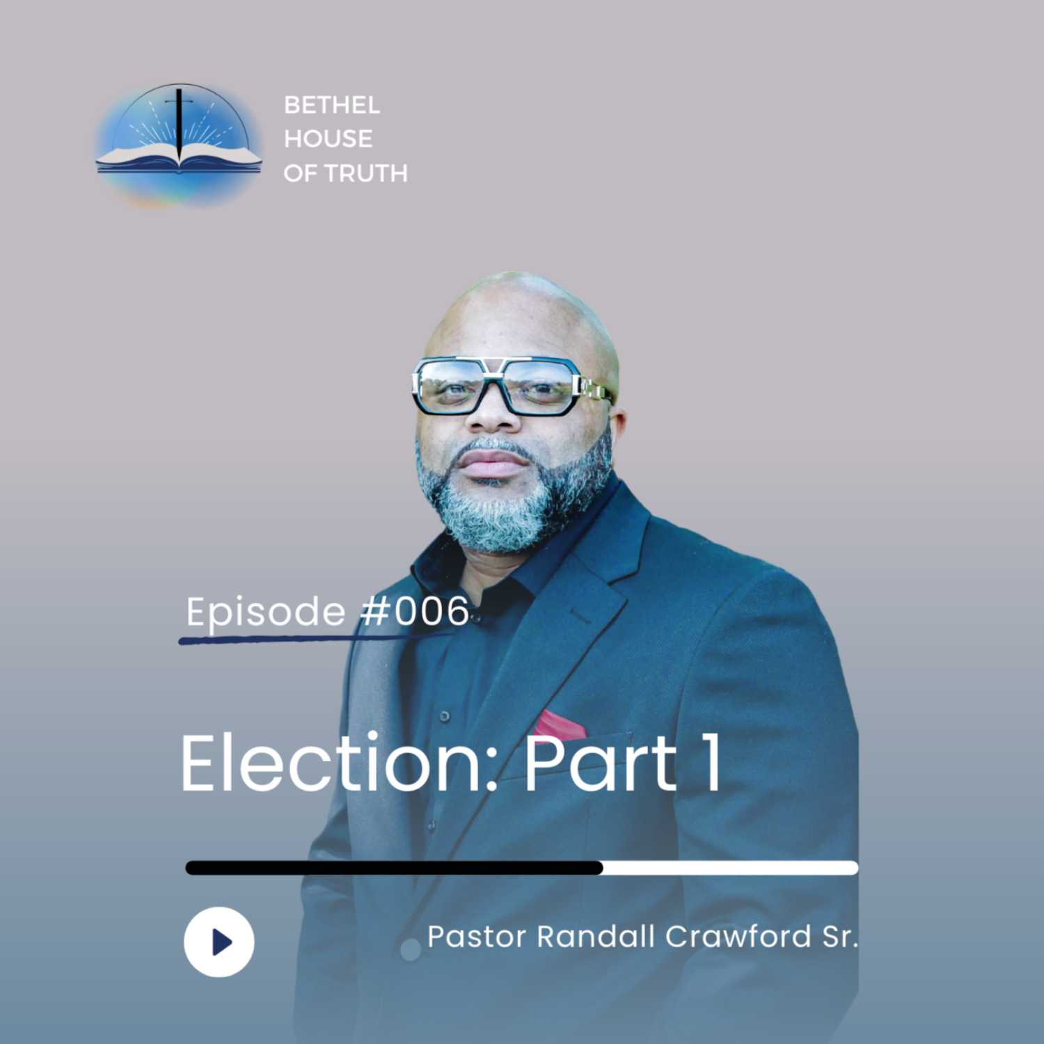 Sunday Sermons | Bethel House of Truth | Pastor Randall Crawford Sr.