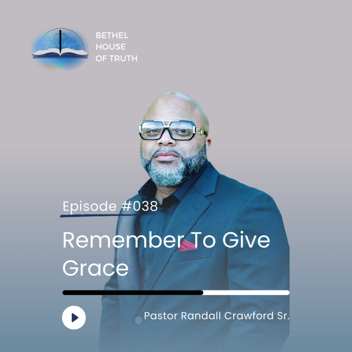Sunday Sermons | Bethel House of Truth | Pastor Randall Crawford Sr.