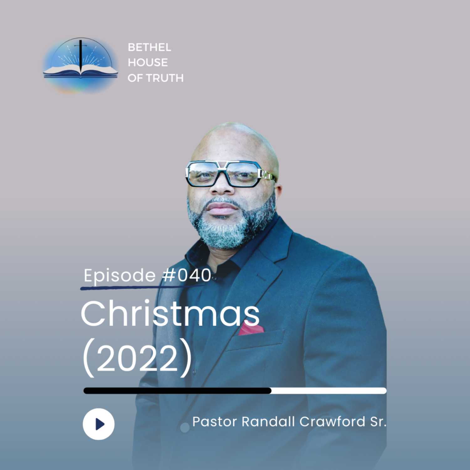 Sunday Sermons | Bethel House of Truth | Pastor Randall Crawford Sr.